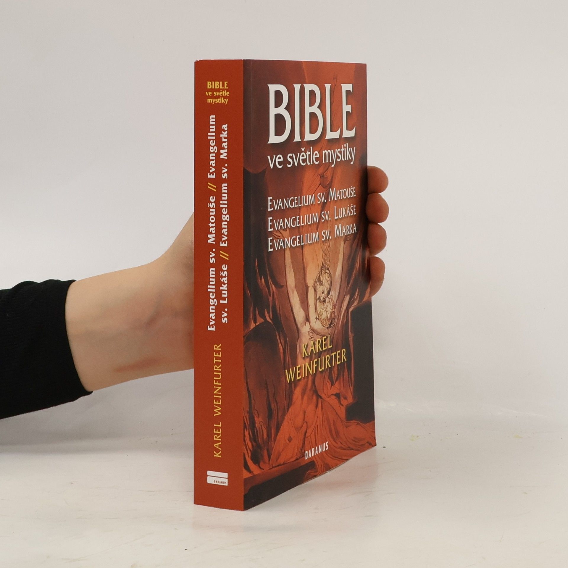 Karel Weinfurter Bible ve světle mystiky: Evangelium sv. Matouše, Evangelium sv. Lukáše, Evangelium sv. Marka