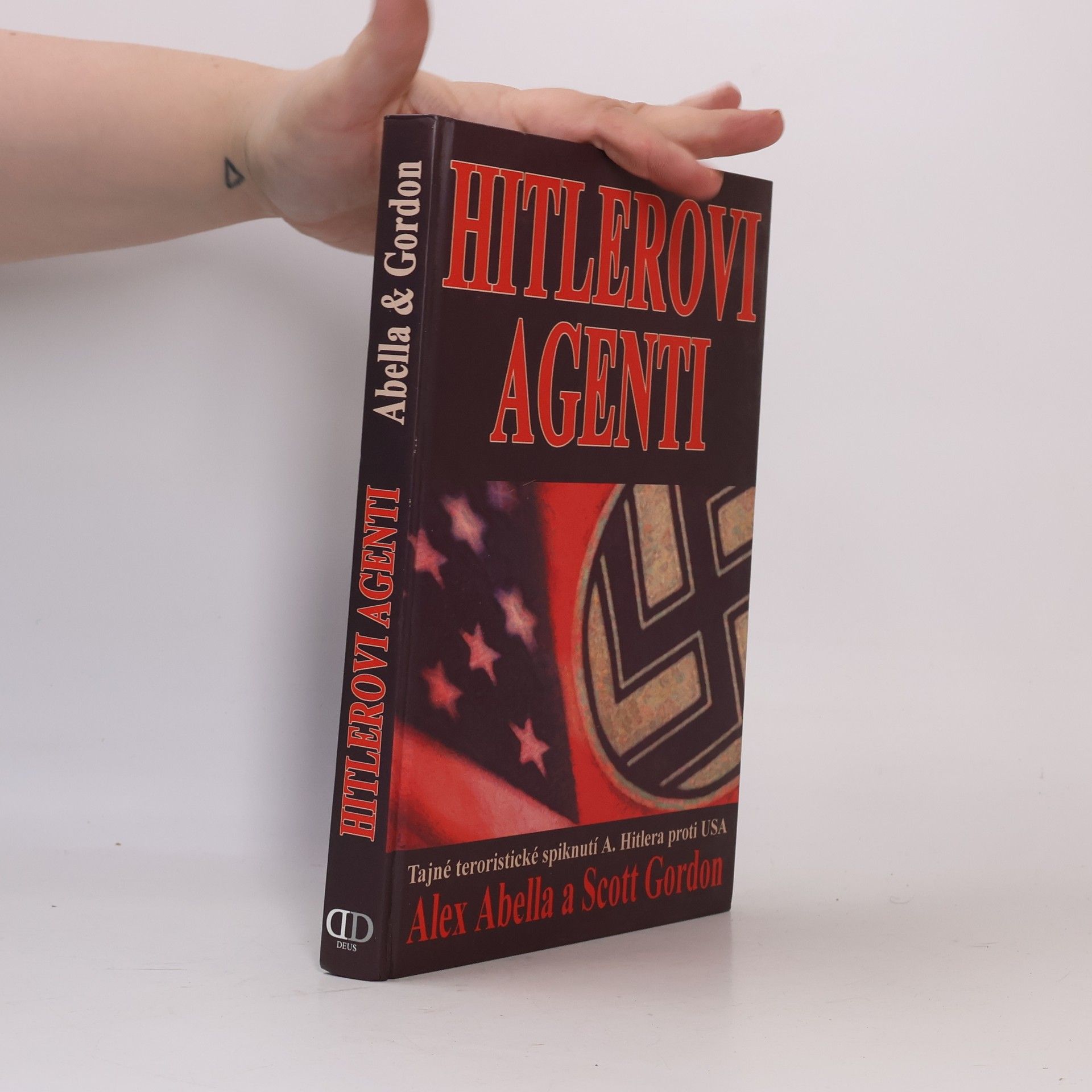Scott Gordon Hitlerovi agenti: Tajné teroristické spiknutí A. Hitlera proti USA