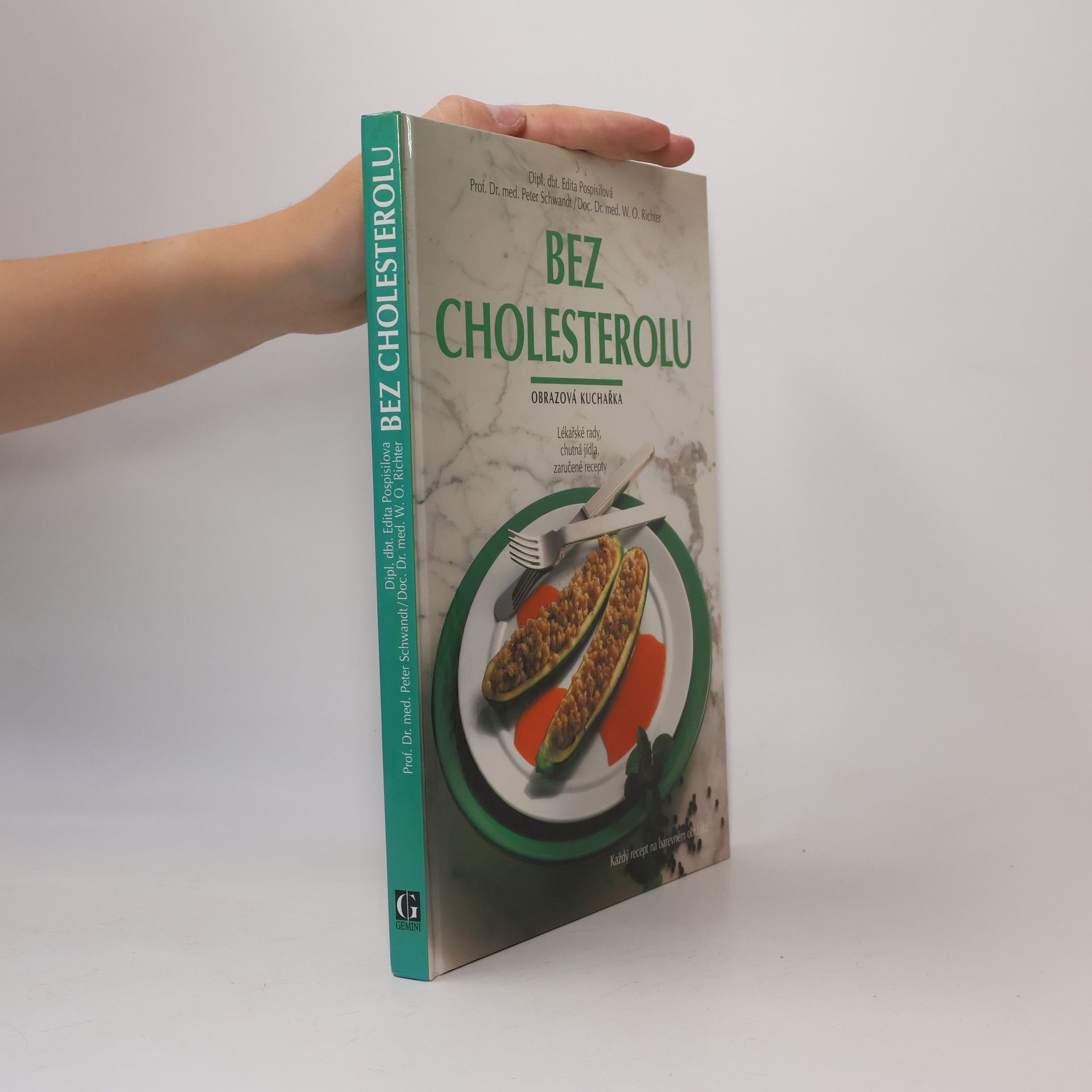 Bez cholesterolu: Obrazová kuchařka: Lékařské rady, chutná jídla, zaručené recepty