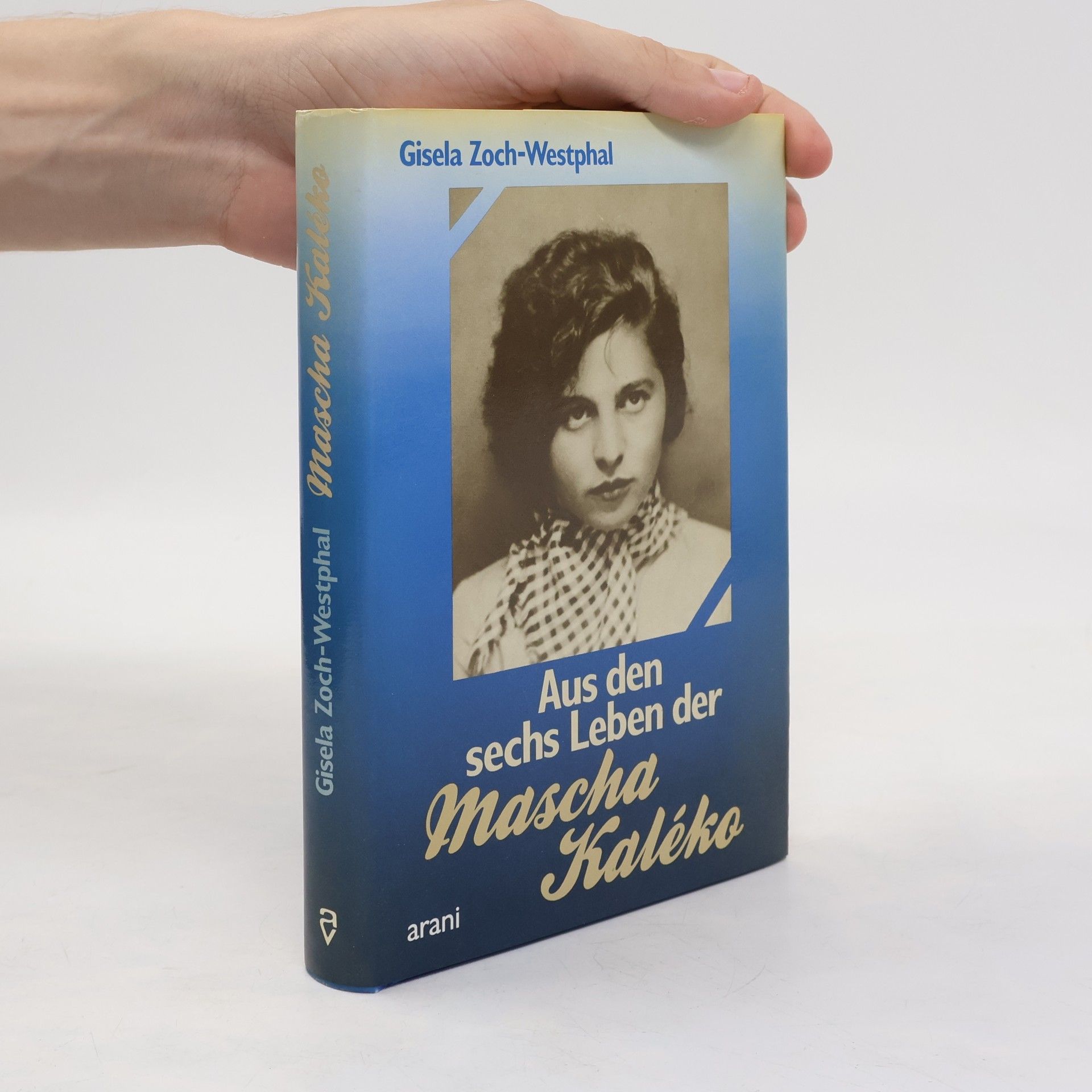 Mascha Kaléko Aus den sechs Leben der Mascha Kaléko