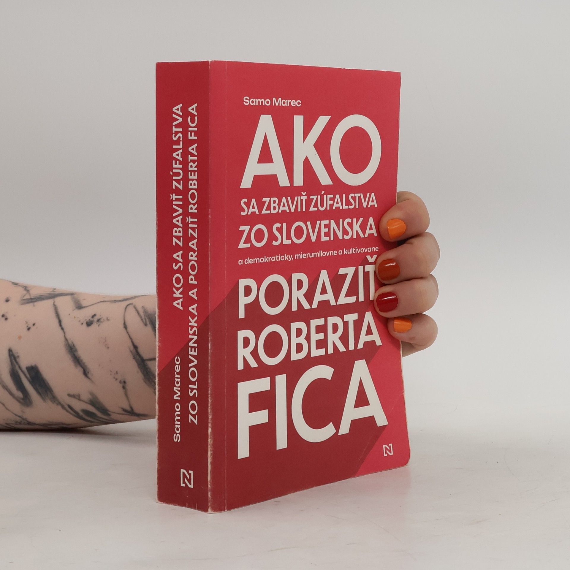 Samo Marec Ako sa zbaviť zúfalstva zo Slovenska a poraziť Roberta Fica