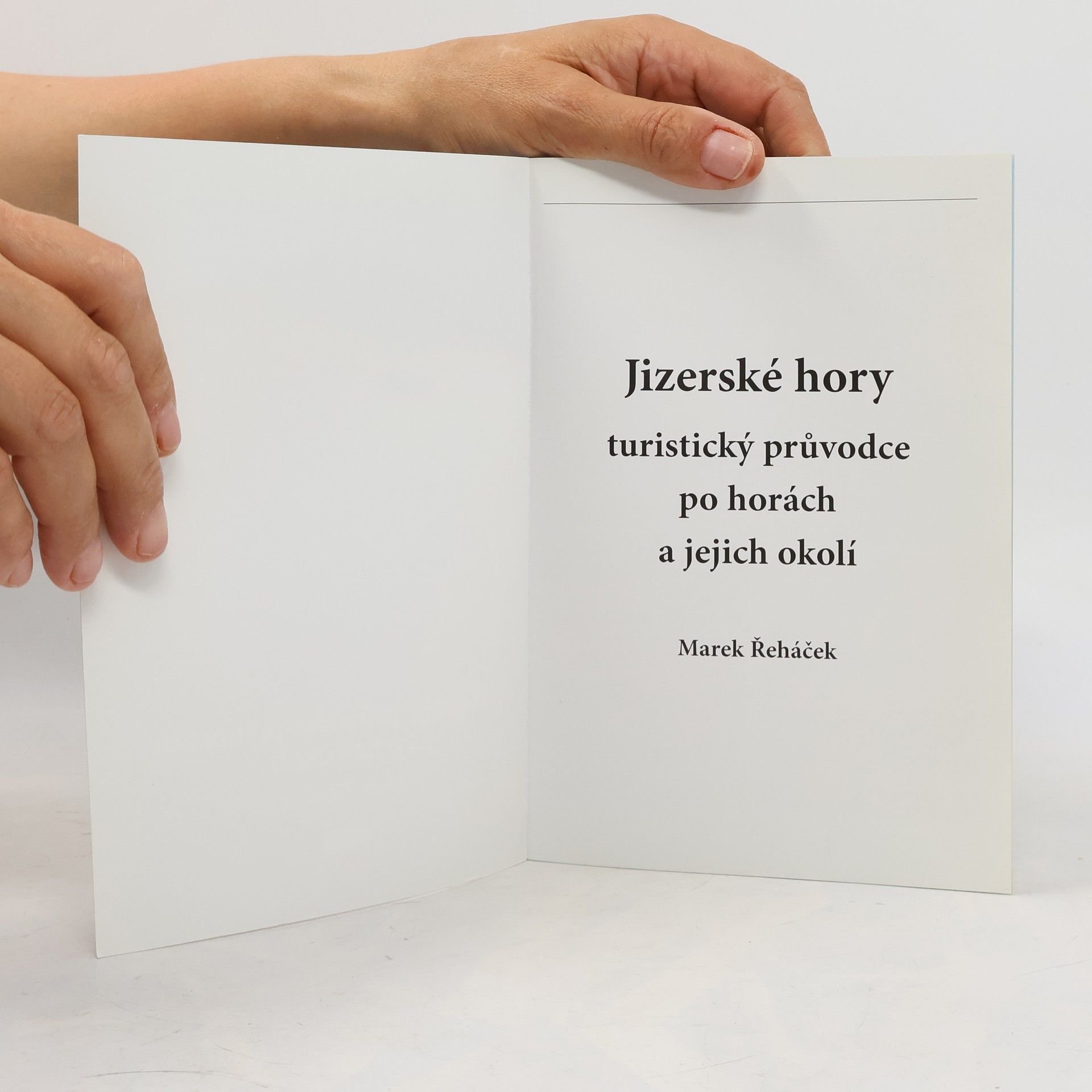 Marek Řeháček Jizerské hory: Turistický průvodce po horách a jejich okolí