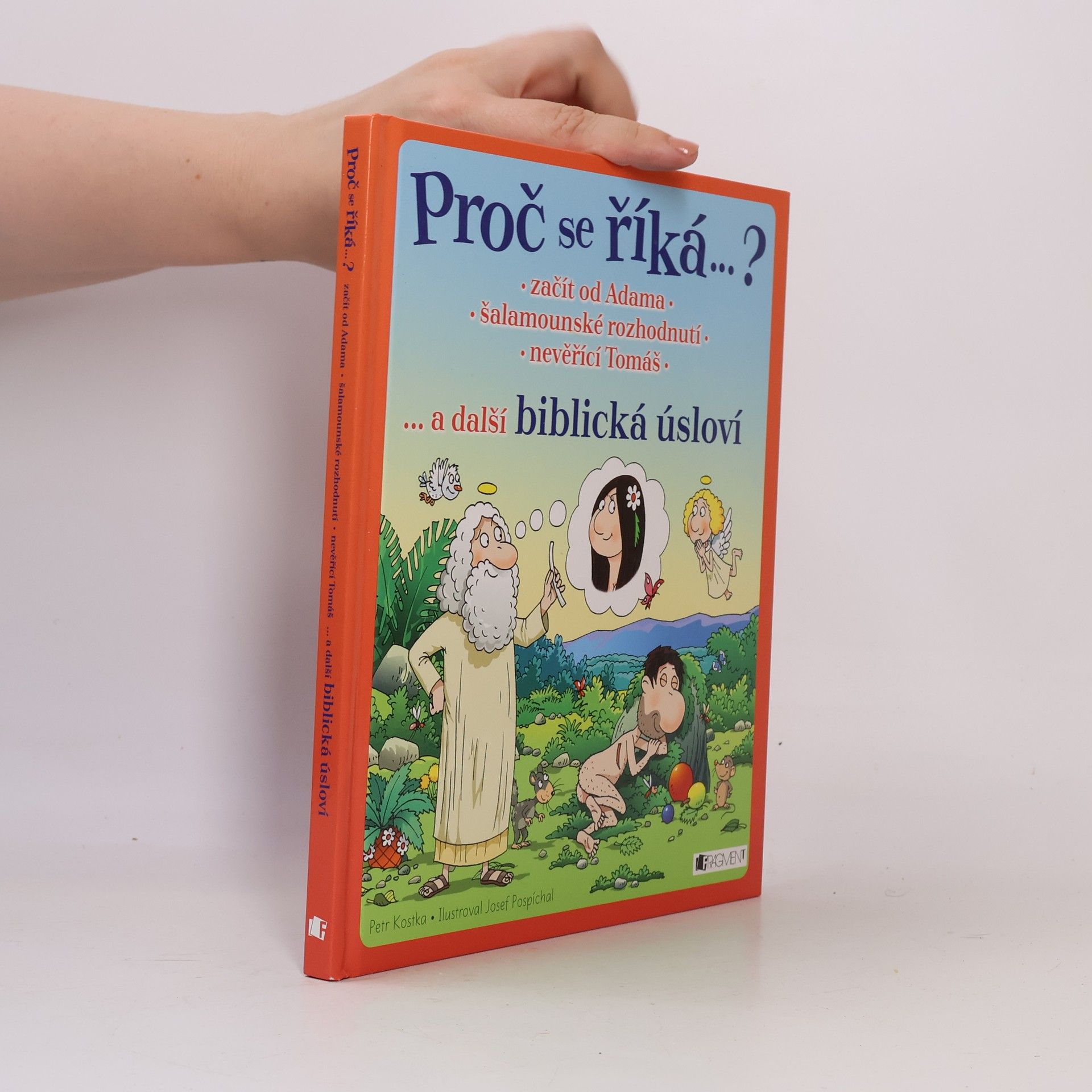 Petr Kostka Začít od Adama, šalamounské rozhodnutí, nevěřící Tomáš... a další biblická úsloví