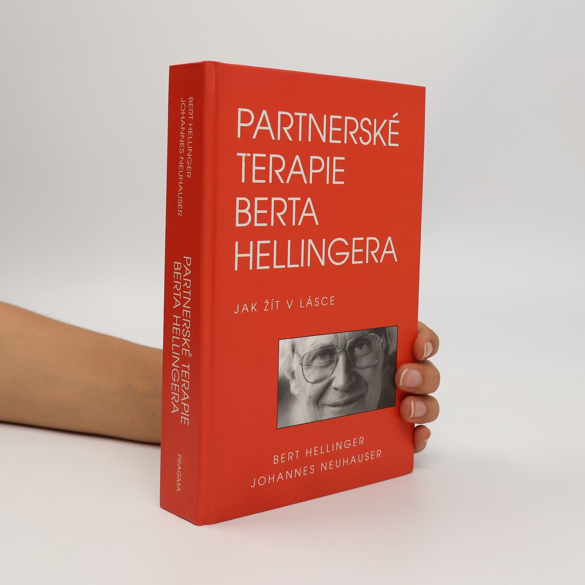 Johannes Neuhauser Partnerské terapie Berta Hellingera: Jak žít v lásce