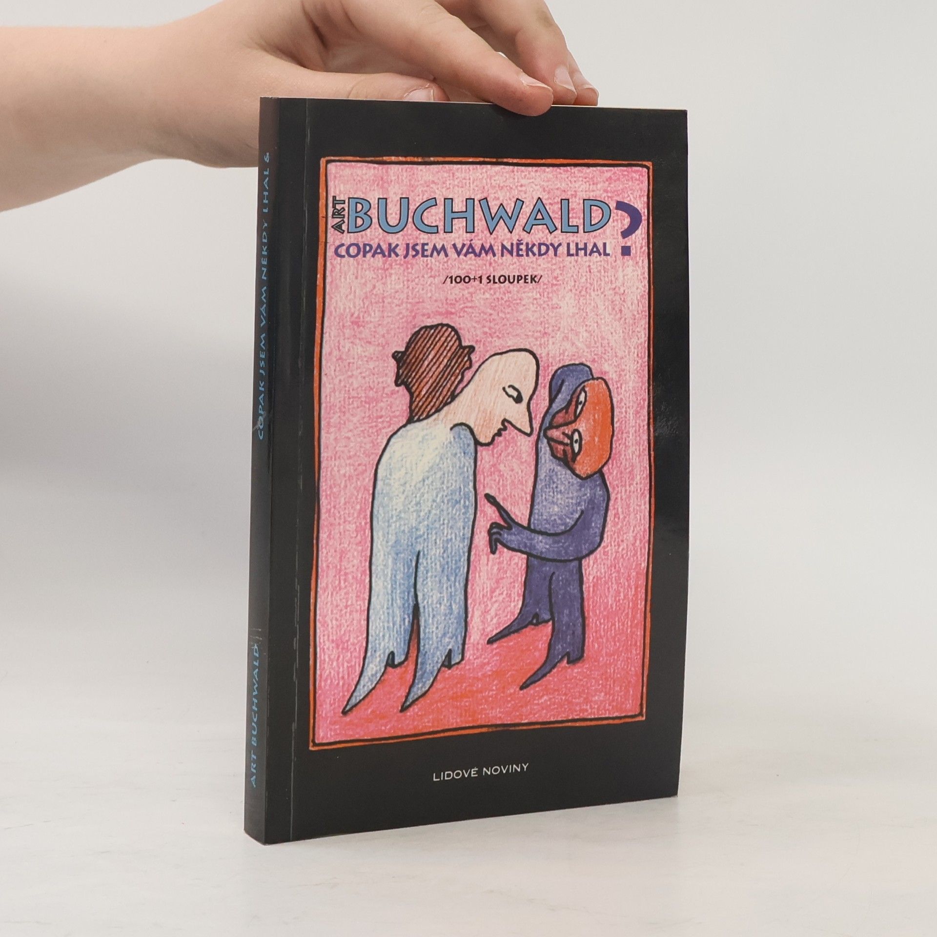 Art Buchwald Copak jsem vám někdy lhal? 100+1 sloupek