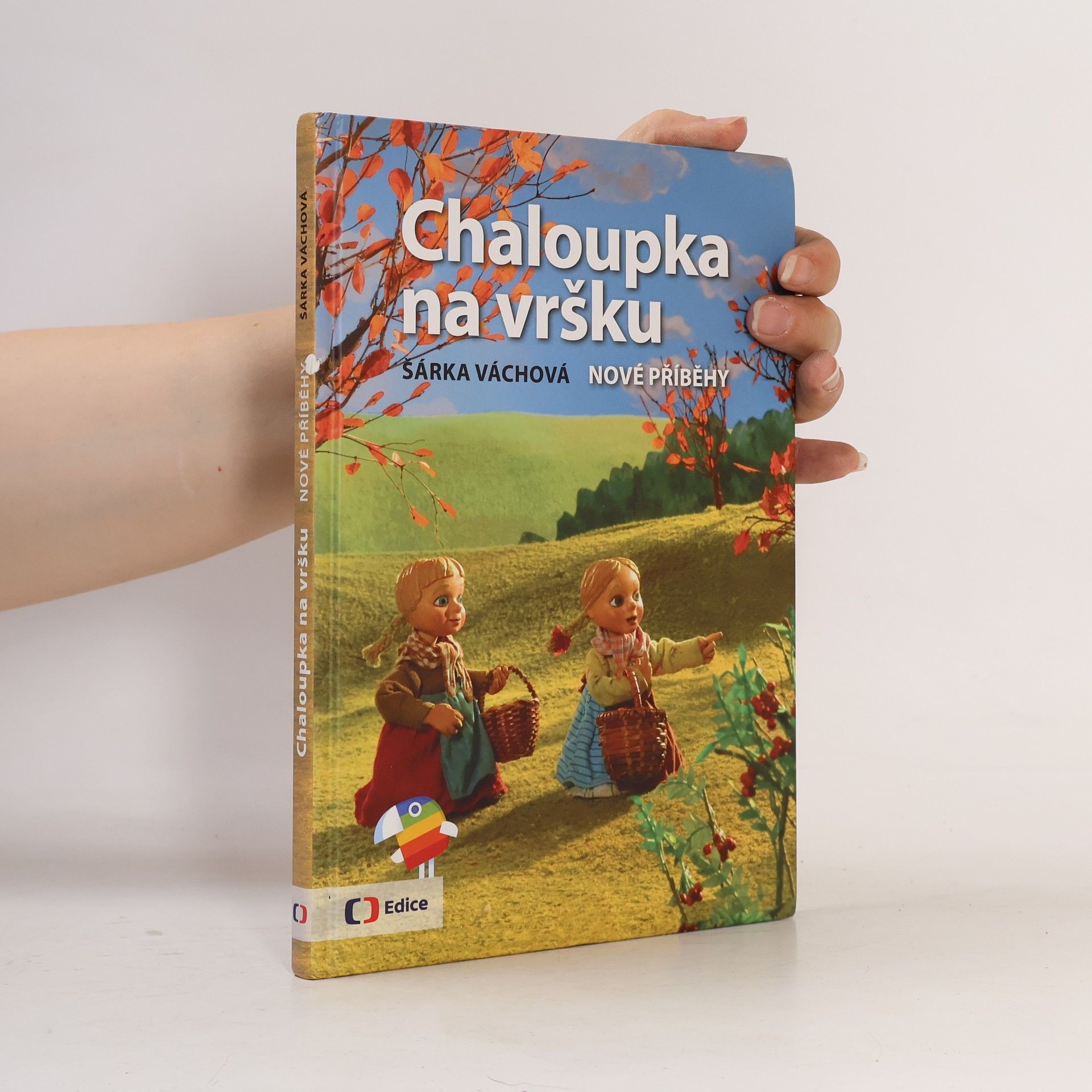 Šárka Váchová Chaloupka na vršku. Nové příběhy