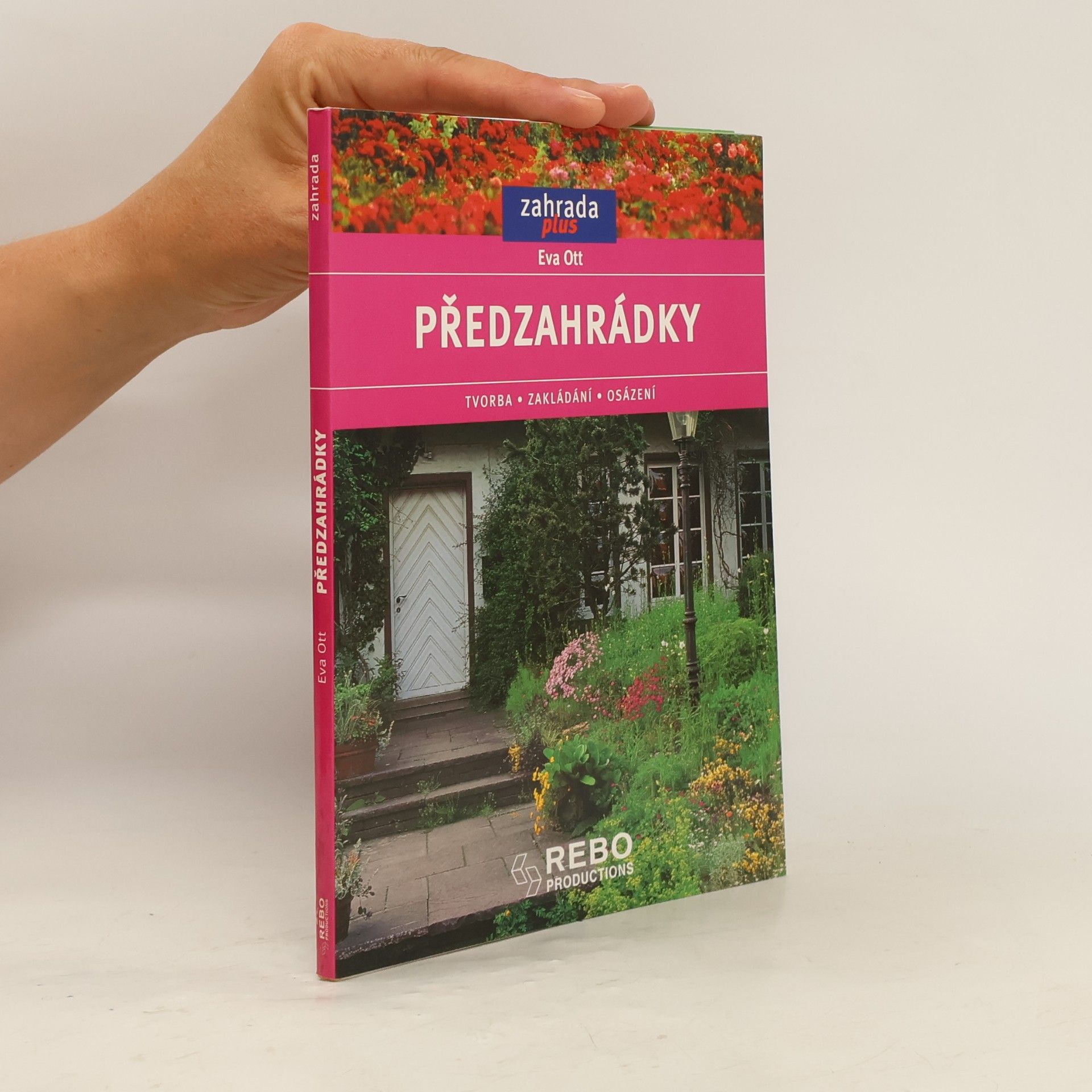 Eva Ott Předzahrádky : tvorba, zakládání, osázení
