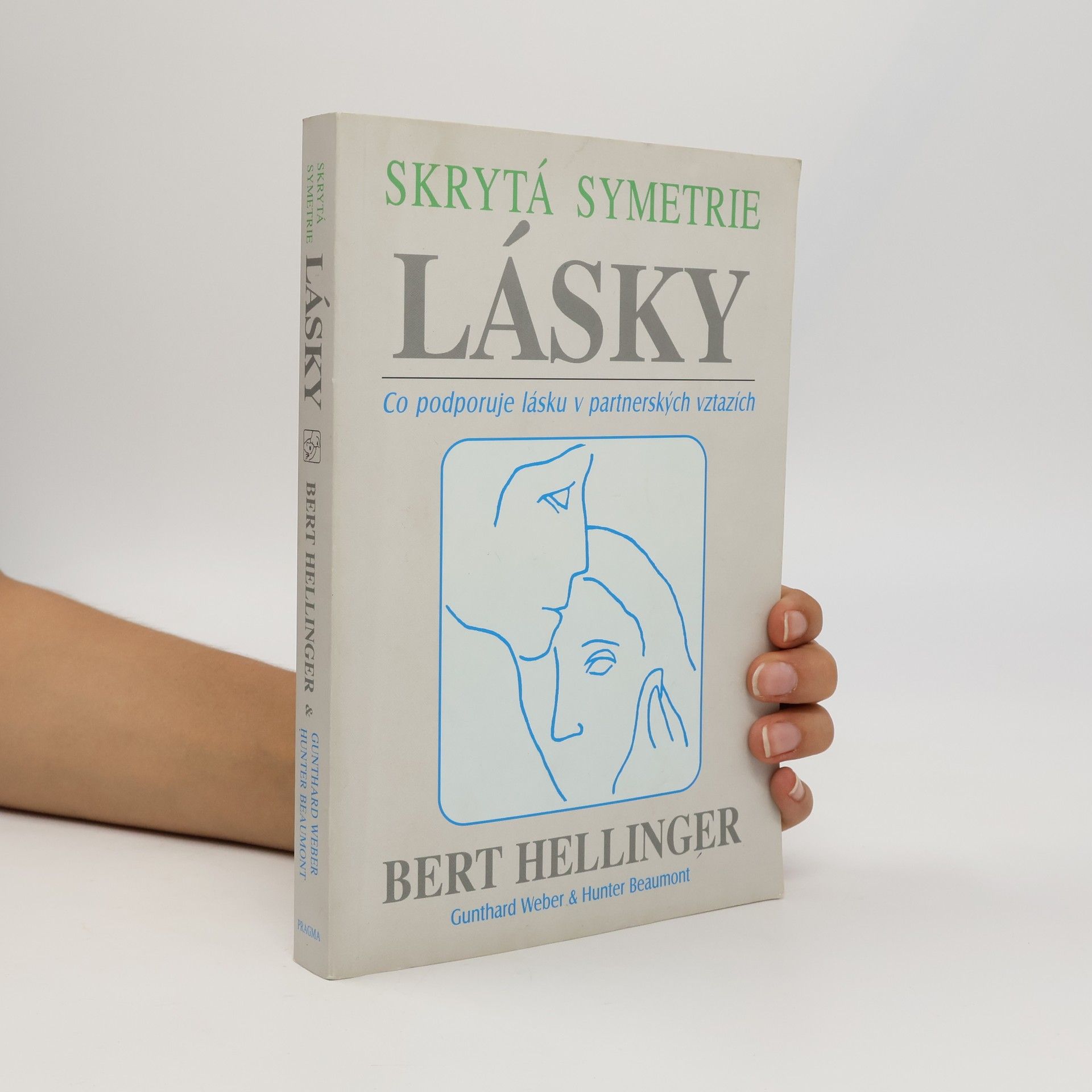 Bert Hellinger Skrytá symetrie lásky: Co podporuje lásku v partnerských vztazích