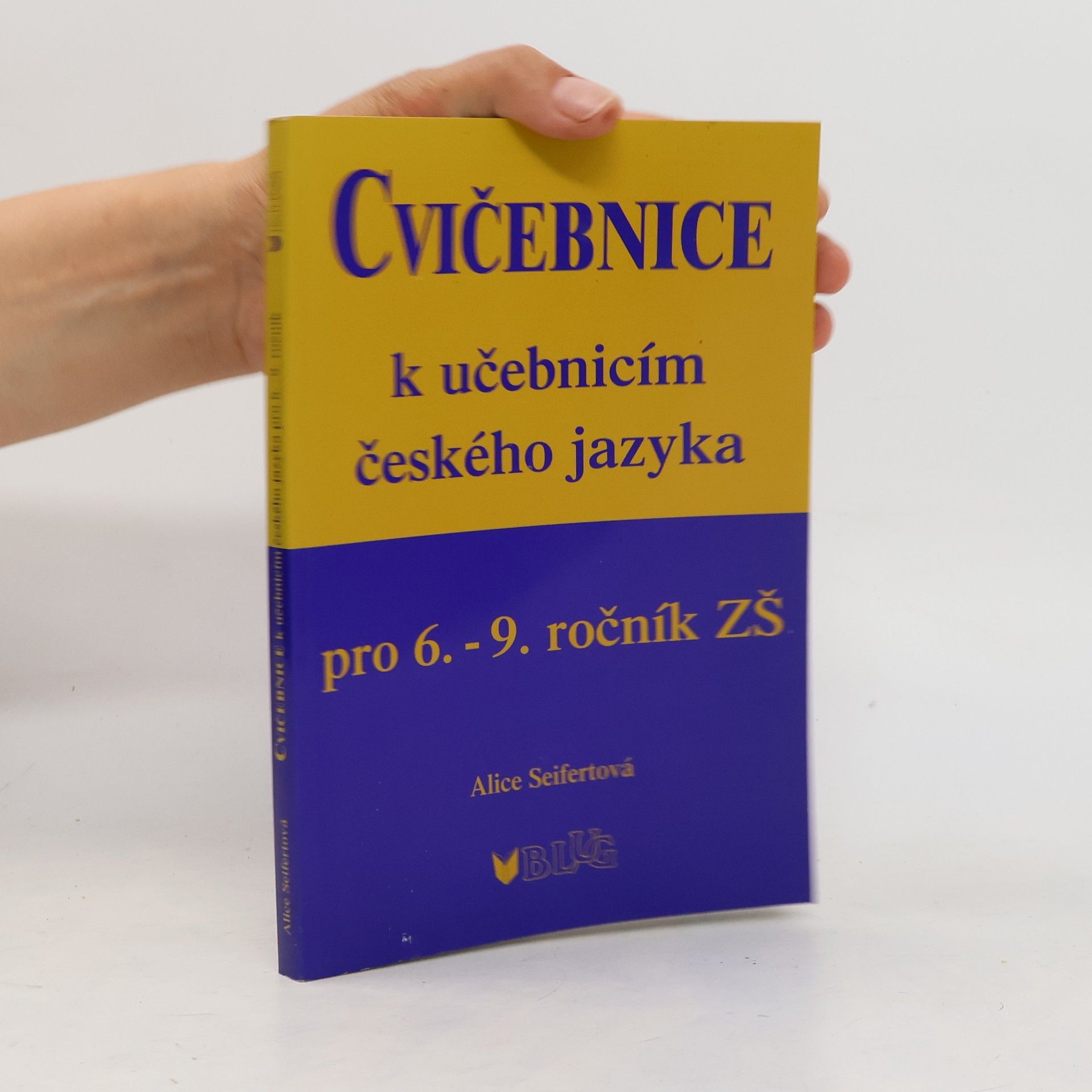 Alice Seifertová Cvičebnice k učebnicím českého jazyka pro 6.-9. ročník ZŠ