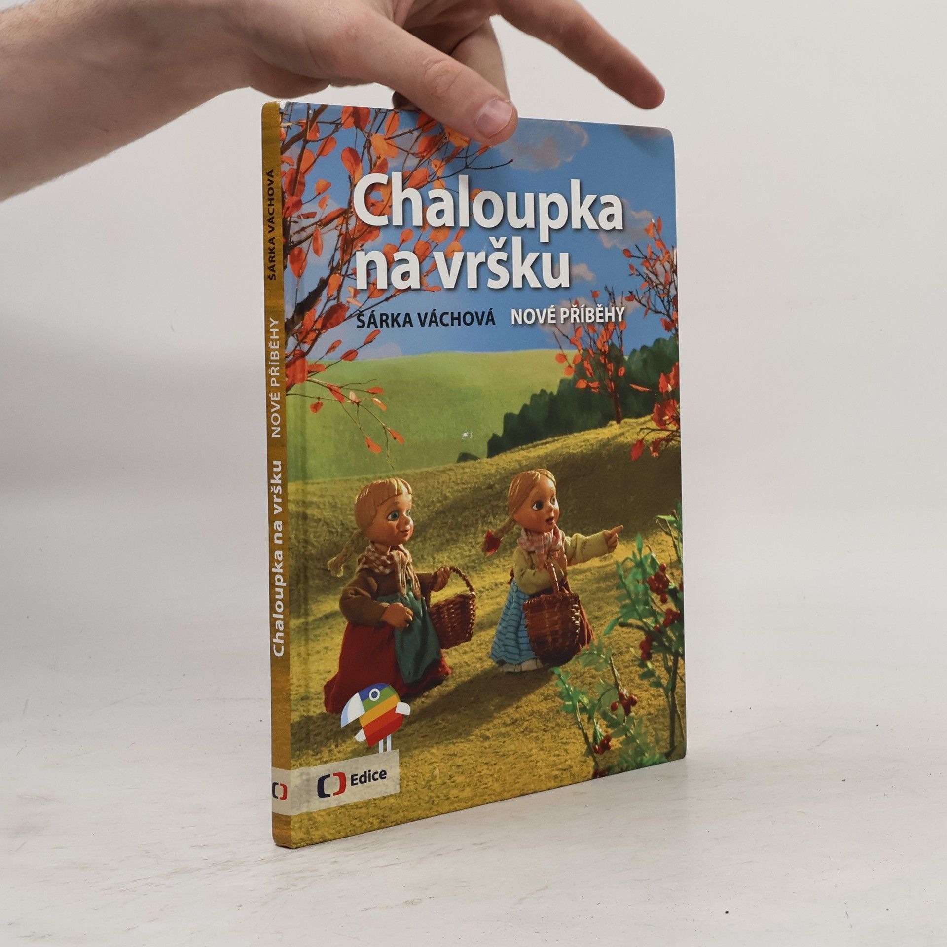 Šárka Váchová Chaloupka na vršku. Nové příběhy