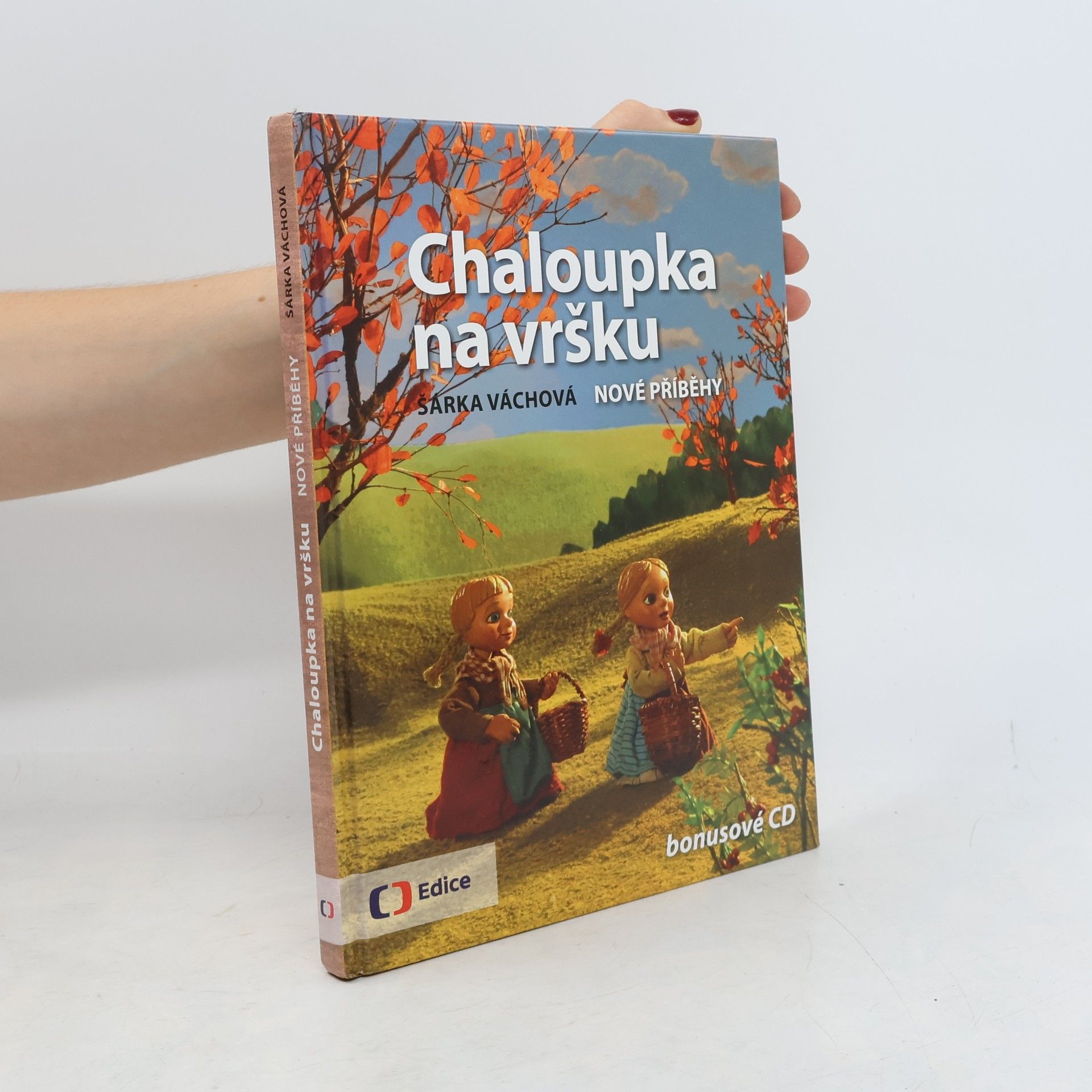 Šárka Váchová Chaloupka na vršku. Nové příběhy