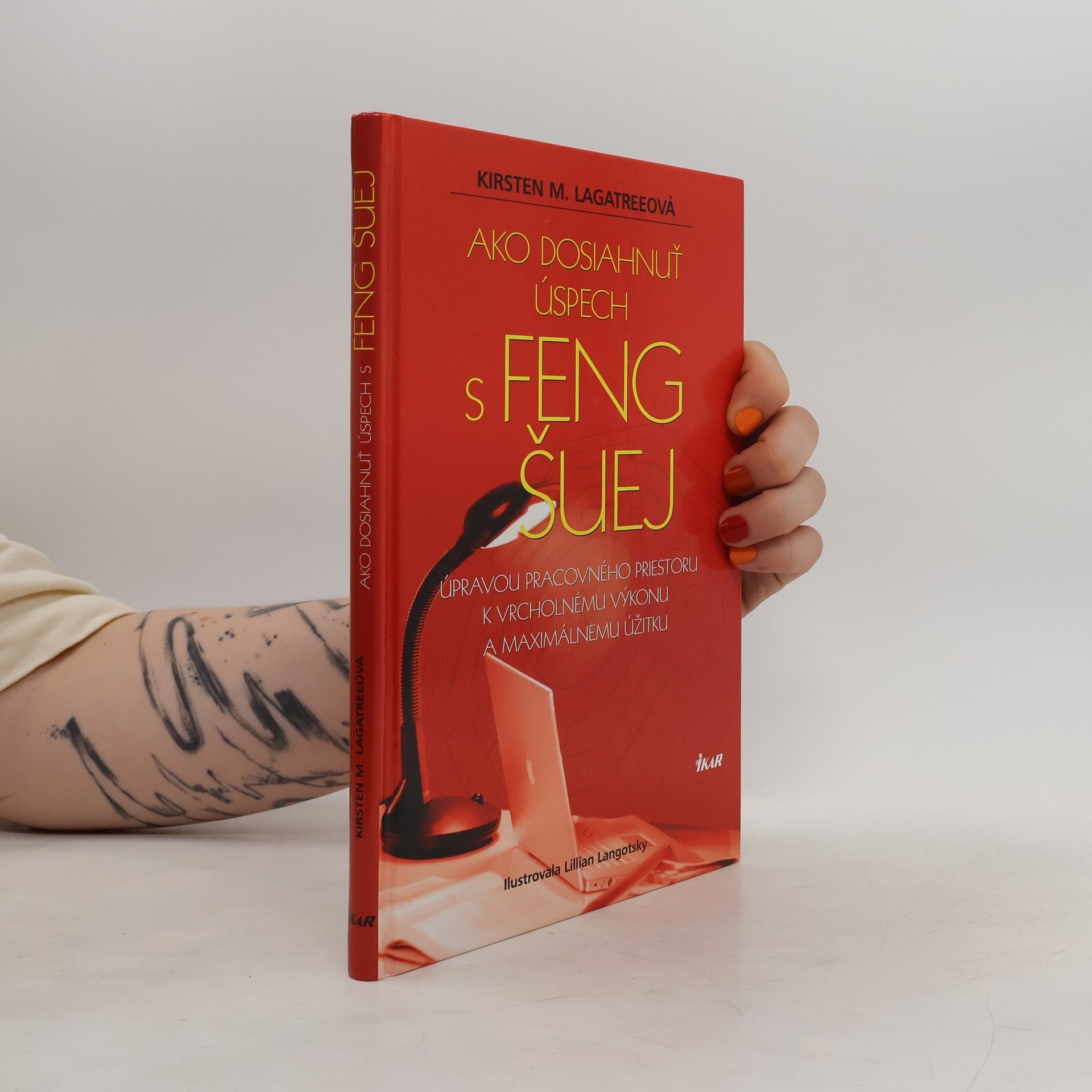Kirsten M. Lagatree Ako dosiahnuť úspech s Feng Šuej