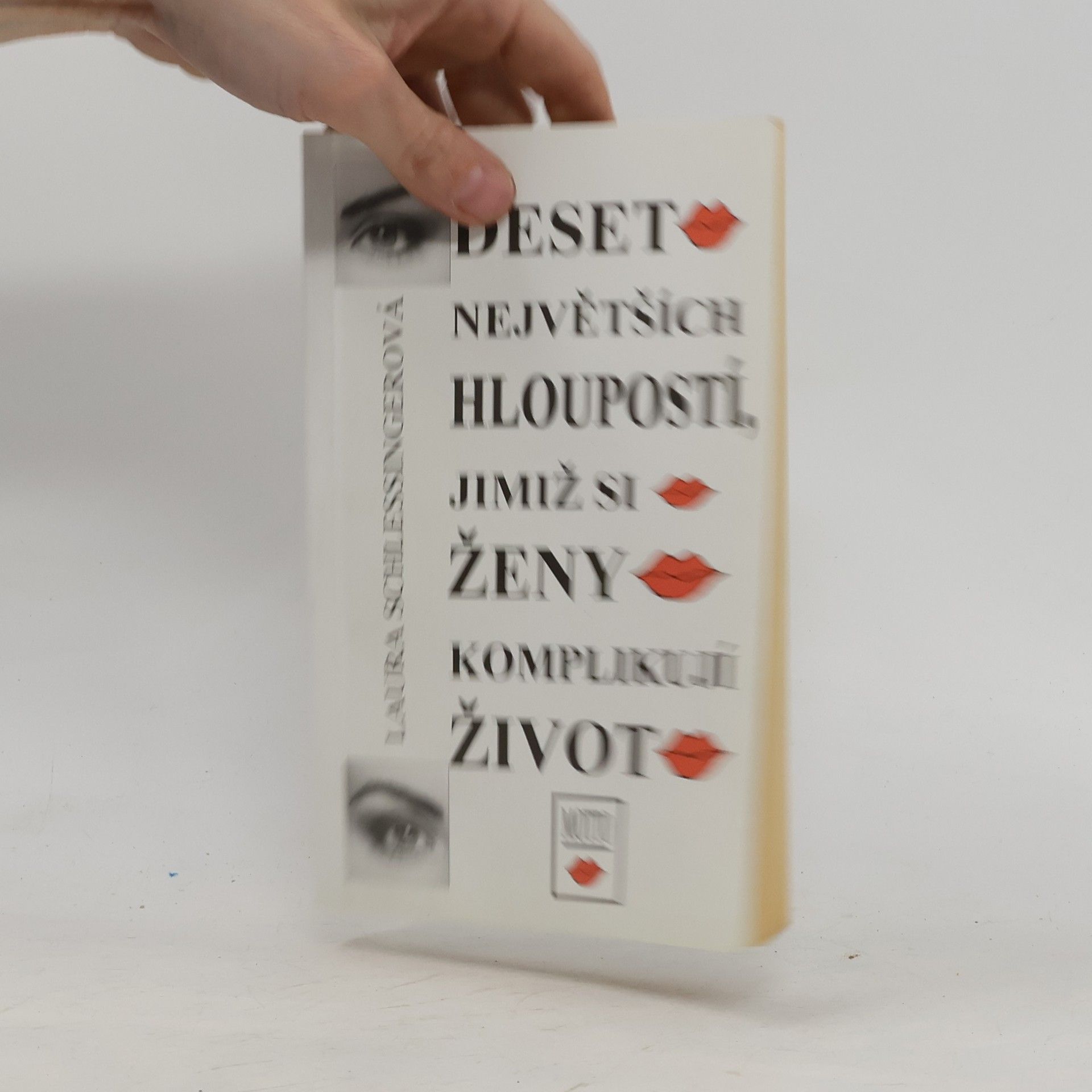 Laura Schlessinger Deset největších hloupostí, jimiž si ženy komplikují život