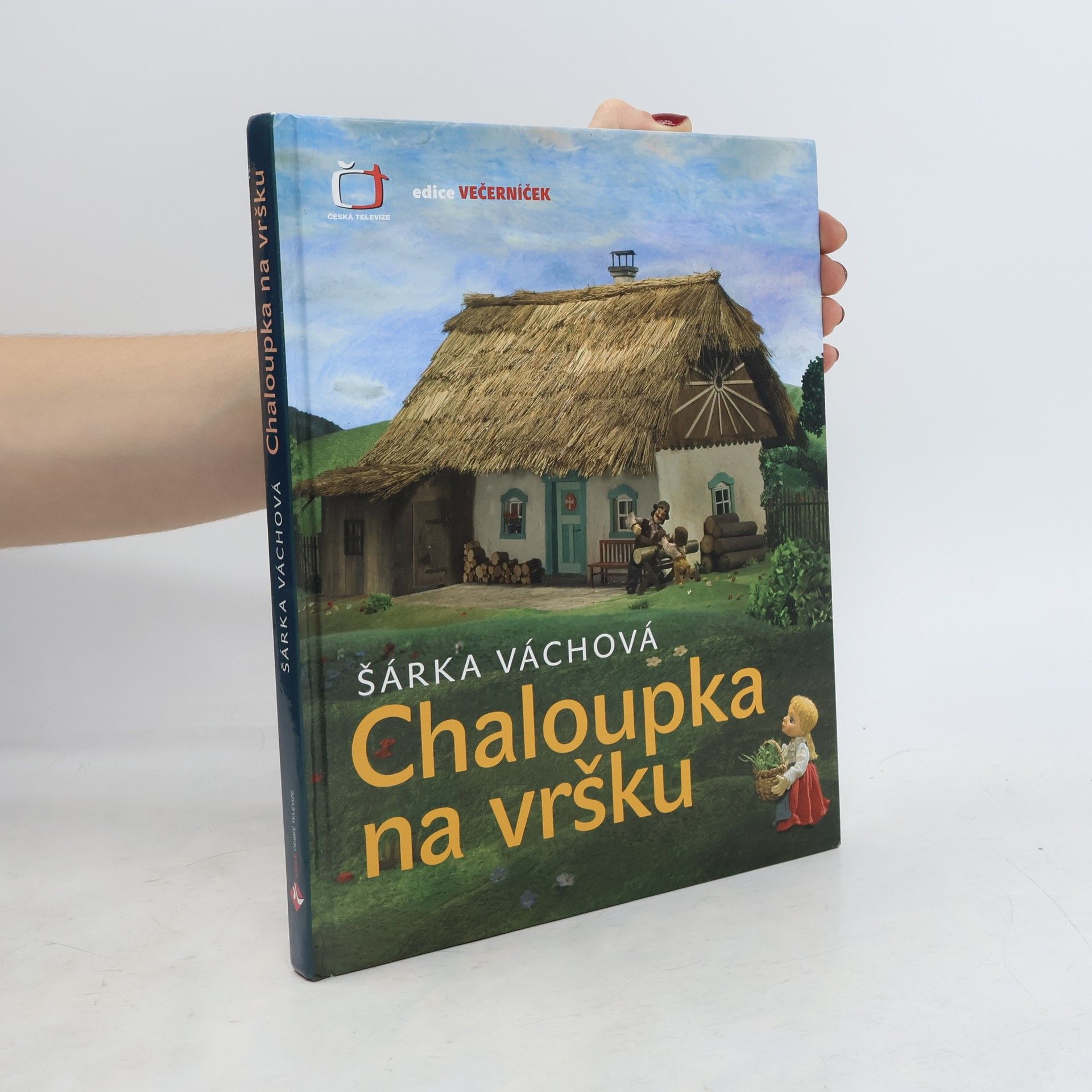 Šárka Váchová Chaloupka na vršku