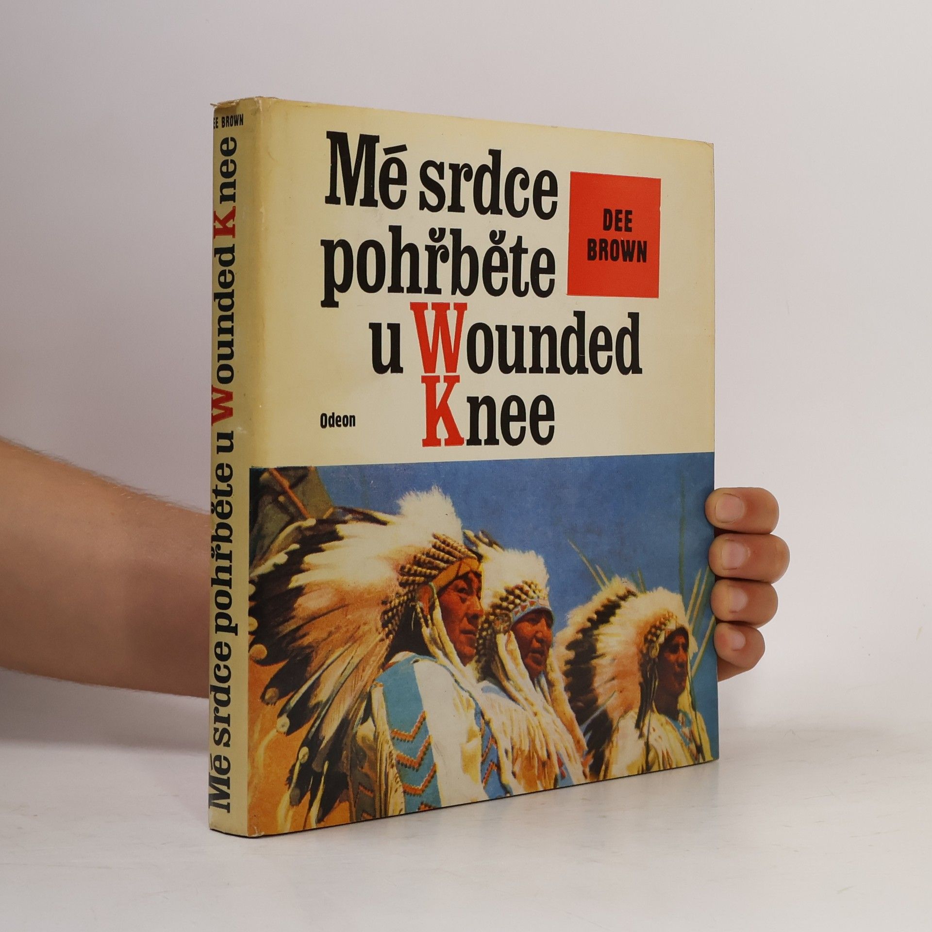 Dee Alexander Brown Mé srdce pohřběte u Wounded Knee