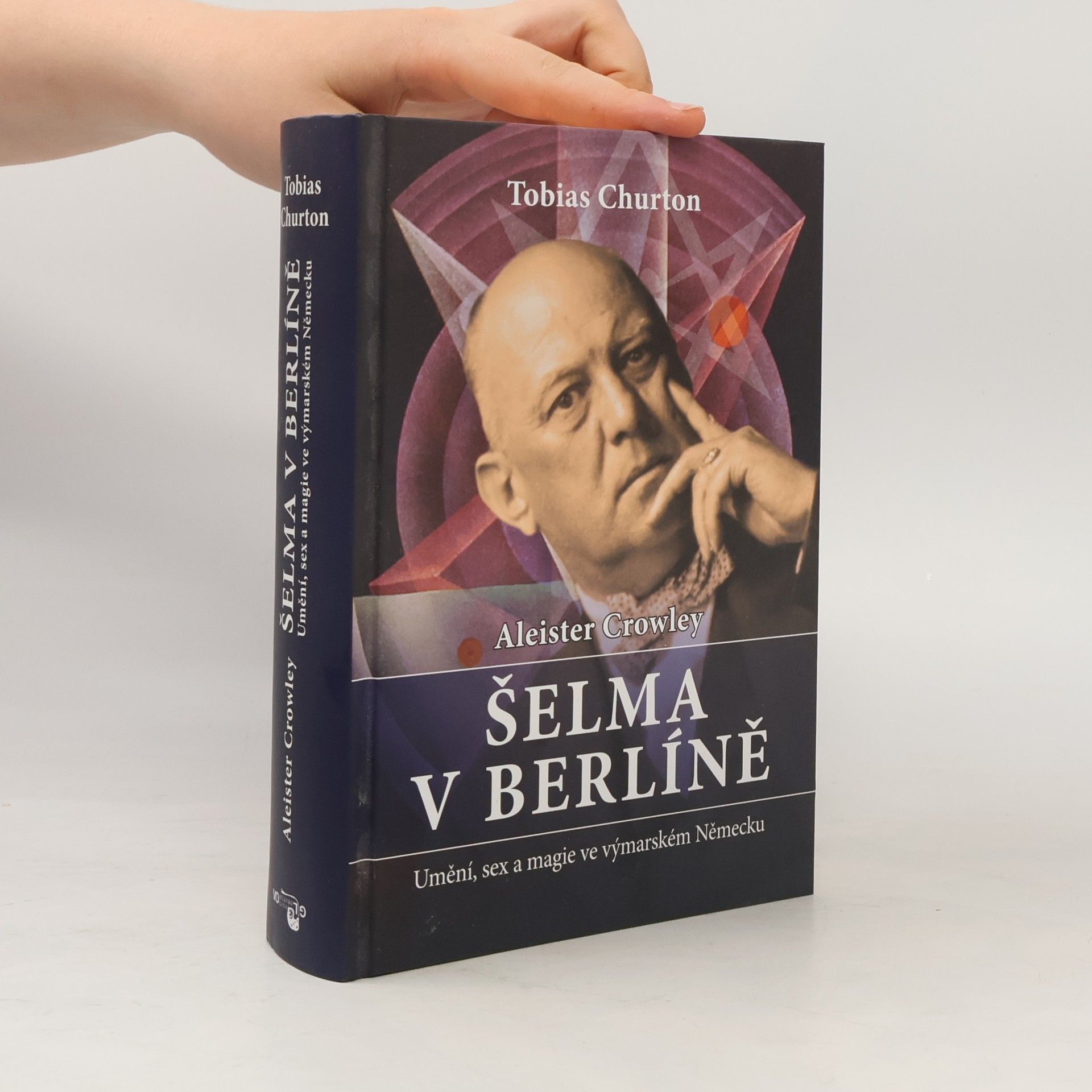Aleister Crowley - Šelma v Berlíně: Umění, sex a magie ve výmarském Německu
