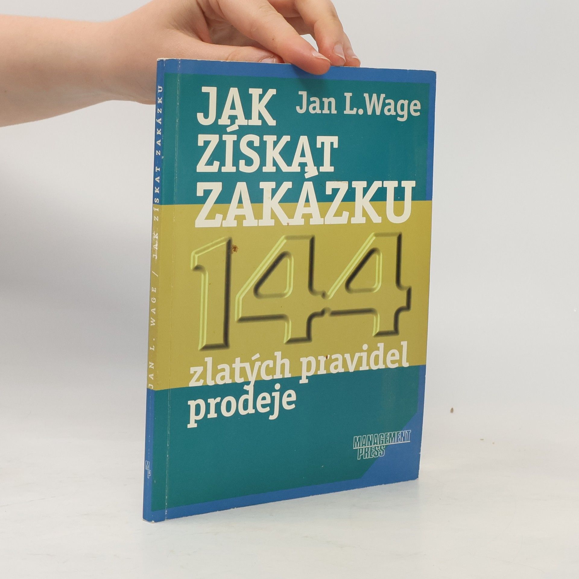 Jak získat zakázku. 144 zlatých pravidel prodeje
