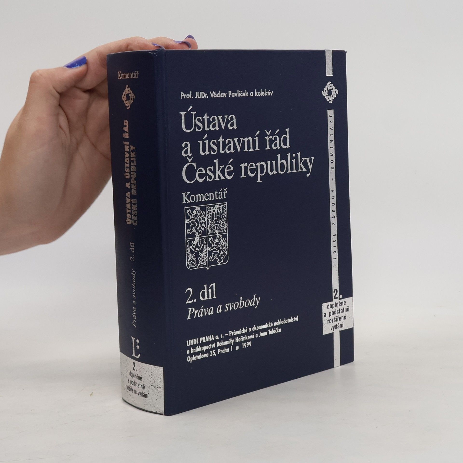 Václav Pavlíček Ústava a ústavní řád České republiky : komentář. 2. díl, Práva a svobody
