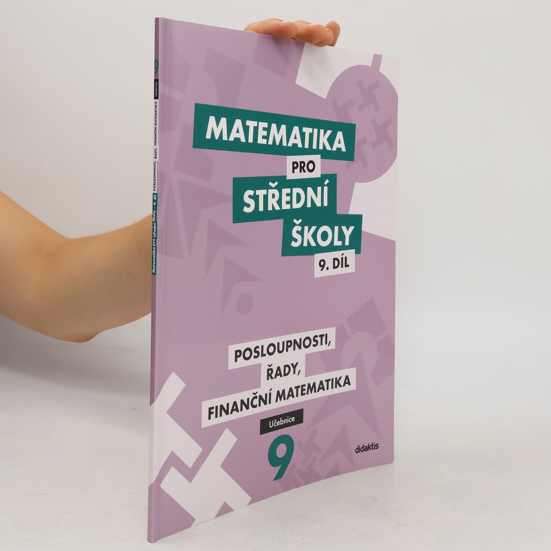 Petr Kozák Matematika pro střední školy. 9. díl, Posloupnosti, řady, finanční matematika