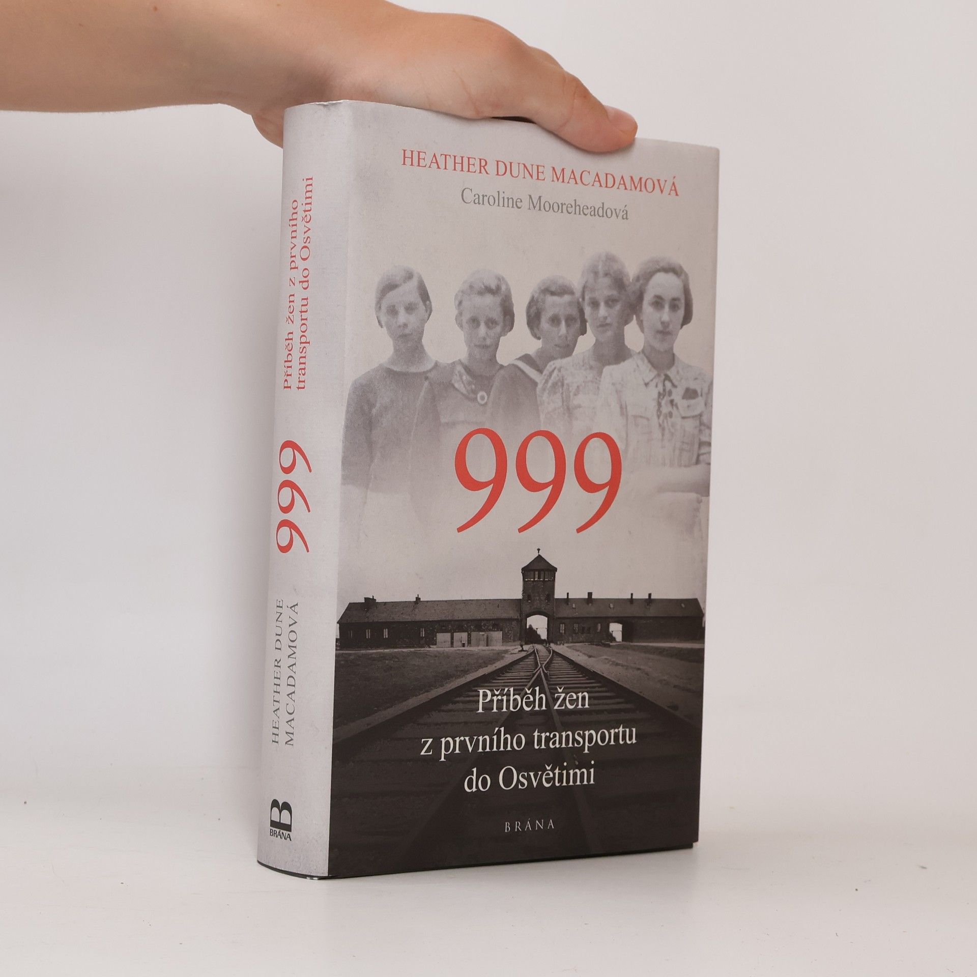 Heather Dune Macadam 999. Příběh žen z prvního transportu do Osvětimi