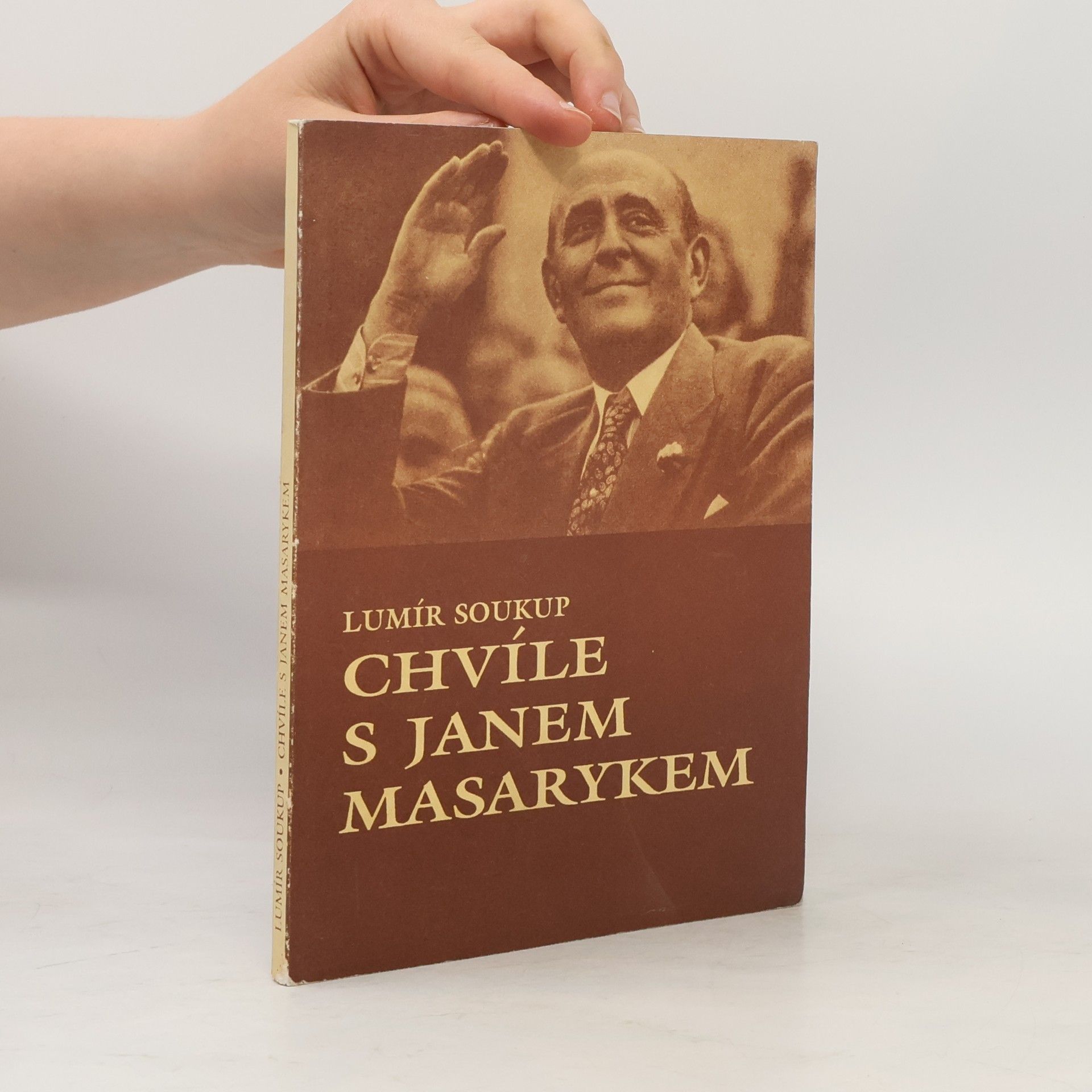Lumír Soukup Chvíle s Janem Masarykem
