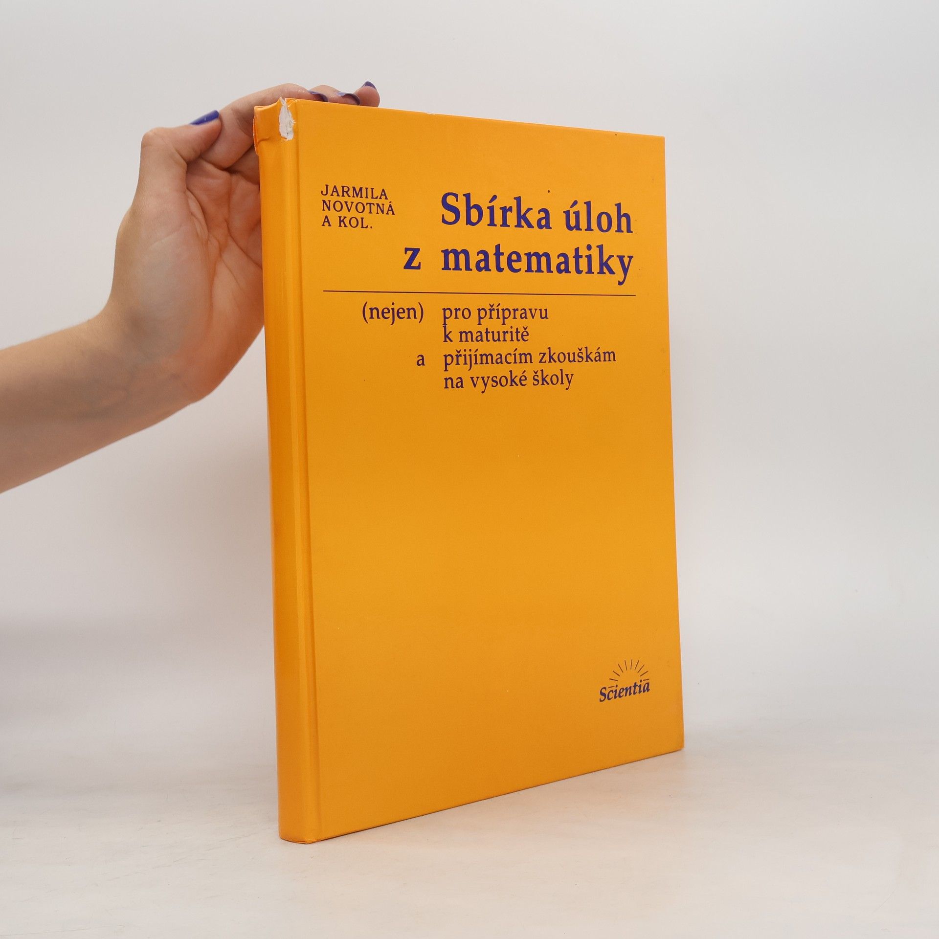 Jaromíra Novotná Sbírka úloh z matematiky (nejen) pro přípravu k maturitě a přijímacím zkouškám na vysoké školy