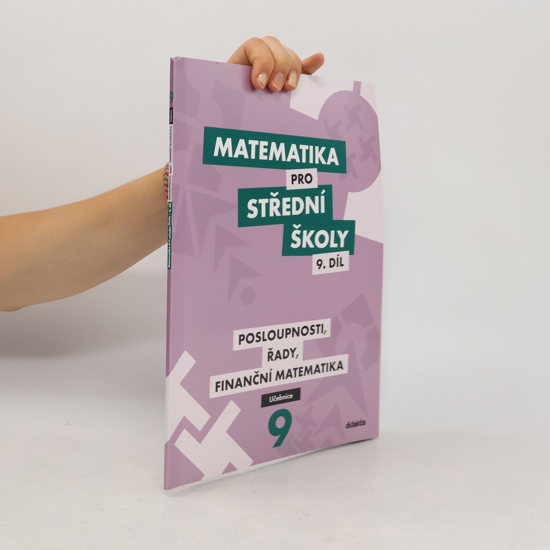 Magda Králová Matematika pro střední školy. 9. díl, Posloupnosti, řady, finanční matematika
