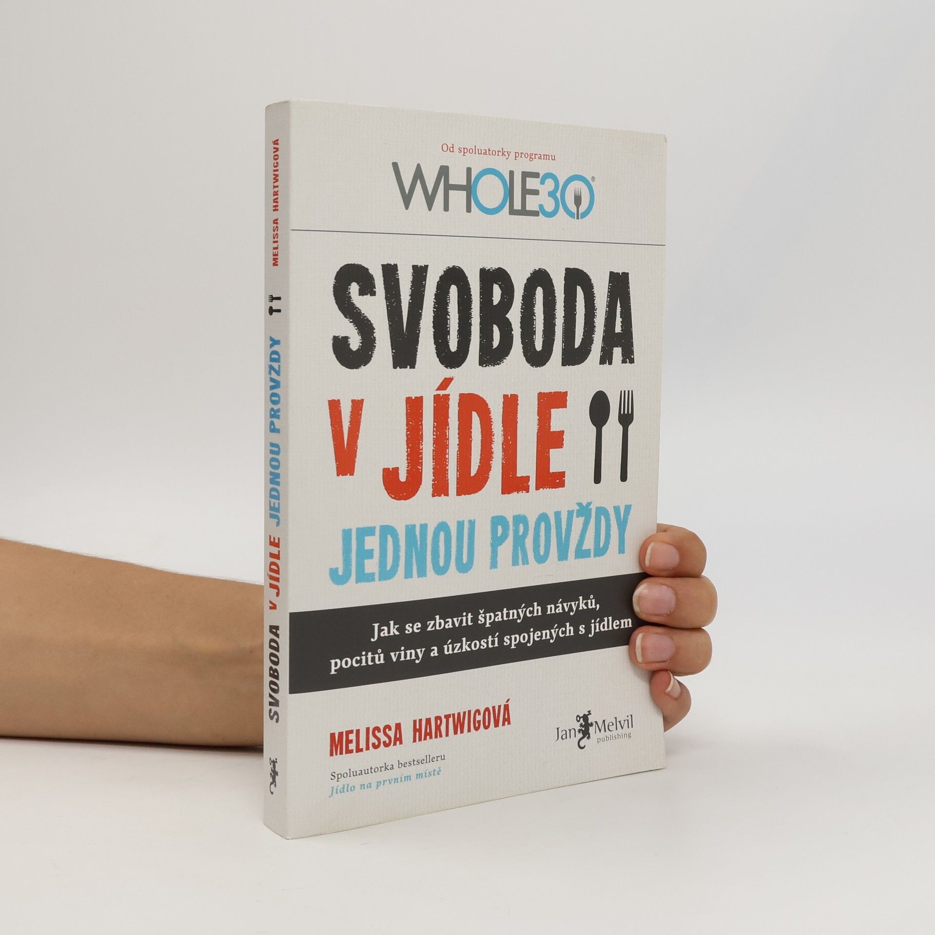 Melissa Hartwig Svoboda v jídle jednou provždy