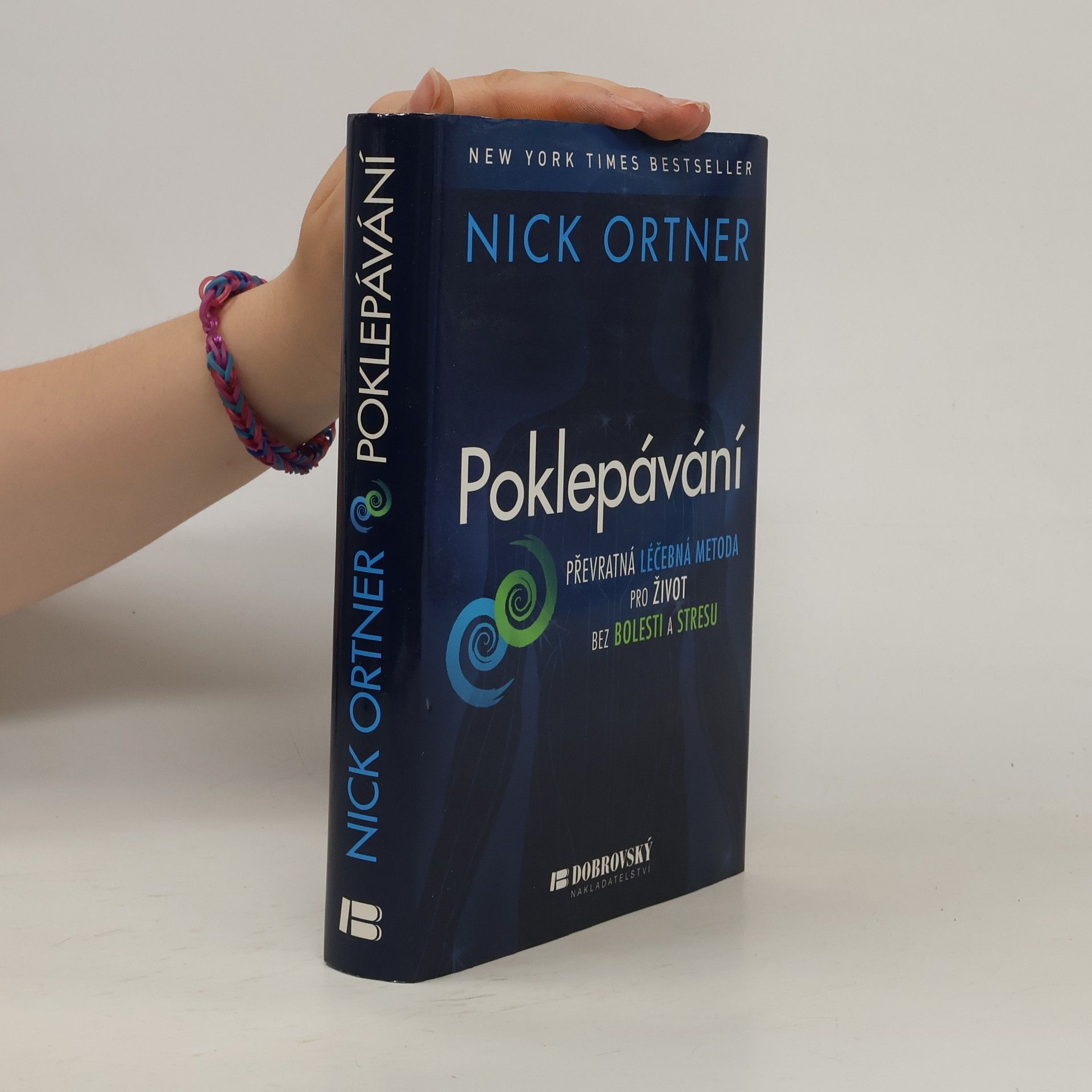 Nick Ortner Poklepávání : převratná léčebná metoda pro život bez bolesti a stresu