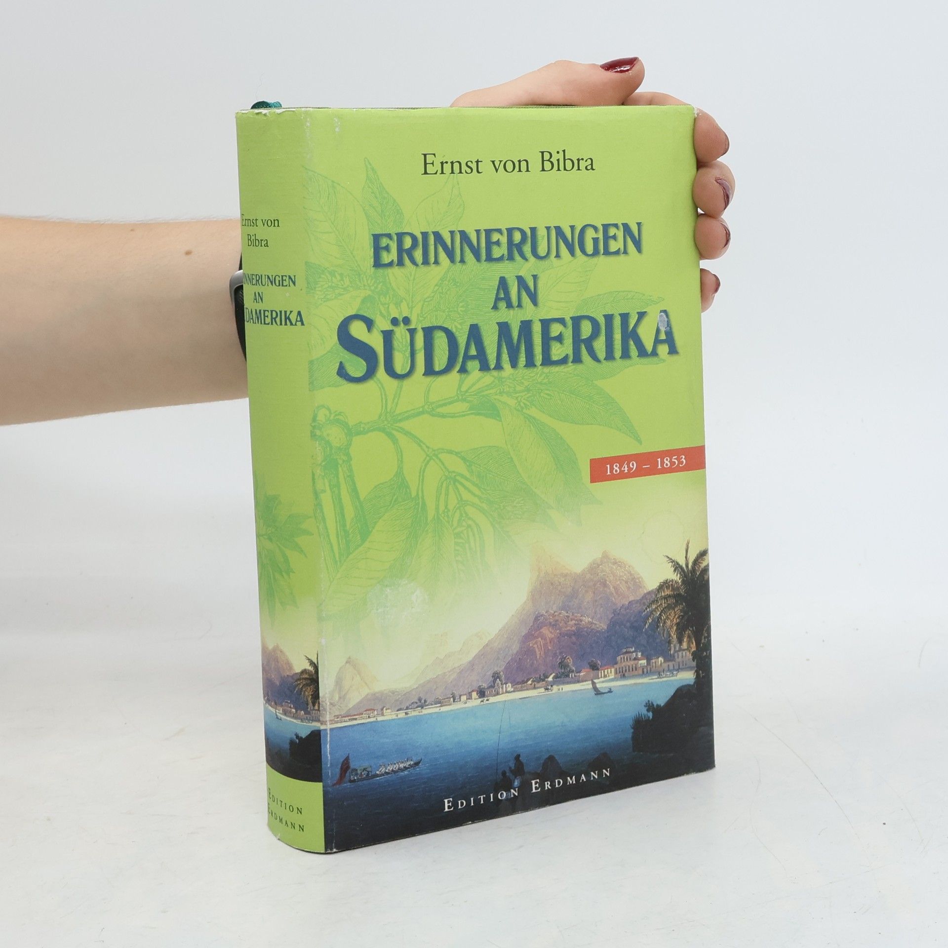 Ernst von Bibra Erinnerungen an Südamerika