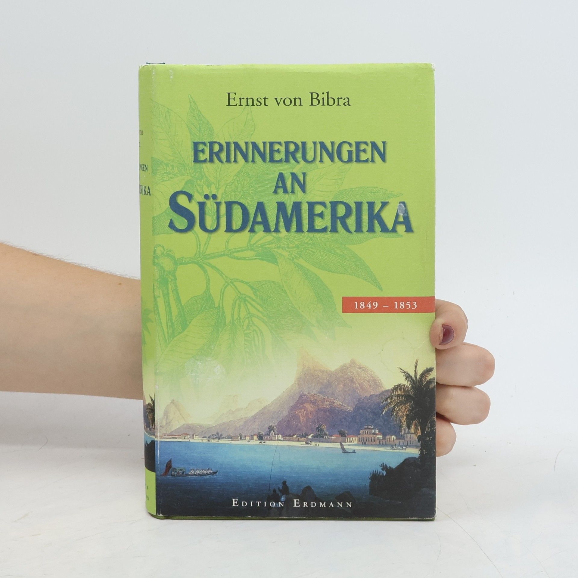 Ernst von Bibra Erinnerungen an Südamerika
