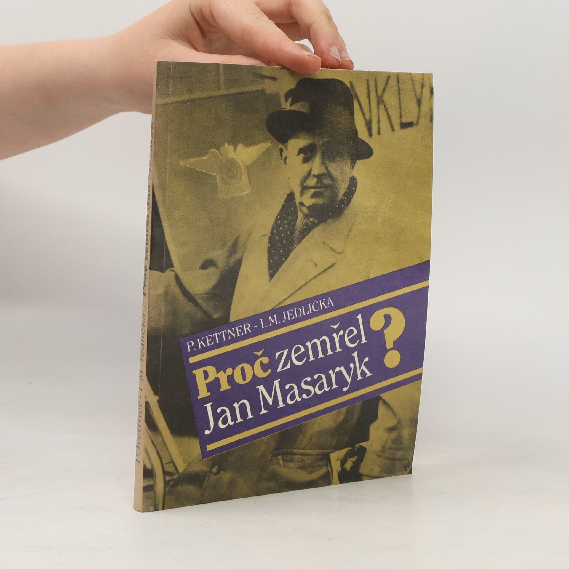 Ivan Milan Jedlička Proč zemřel Jan Masaryk?