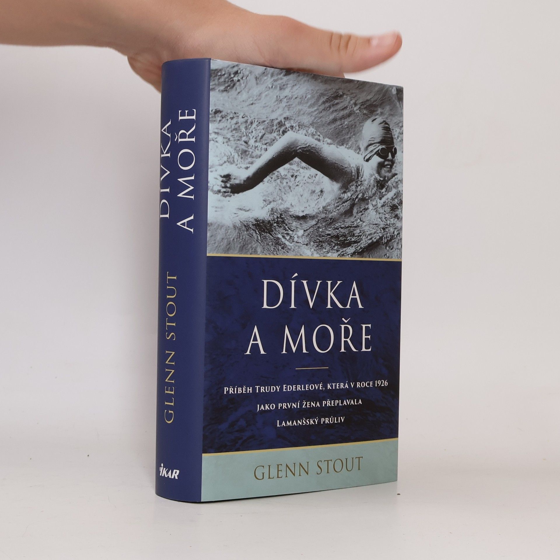 Glenn Stout Dívka a moře : příběh Trudy Ederleové, která v roce 1926 jako první žena přeplavala Lamanšský průliv