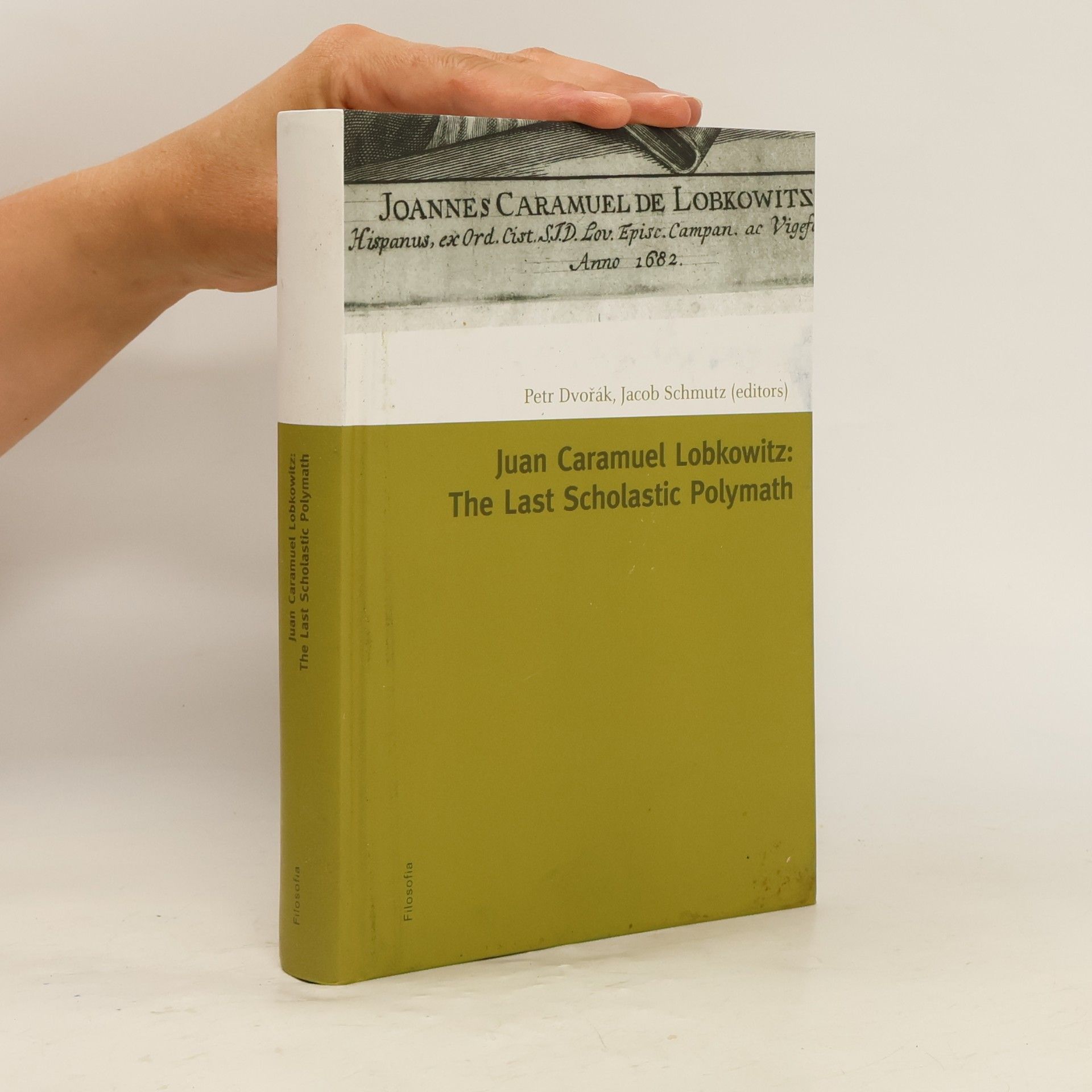 Jacob Schmutz Juan Caramuel Lobkowitz: The Last Scholastic Polymath