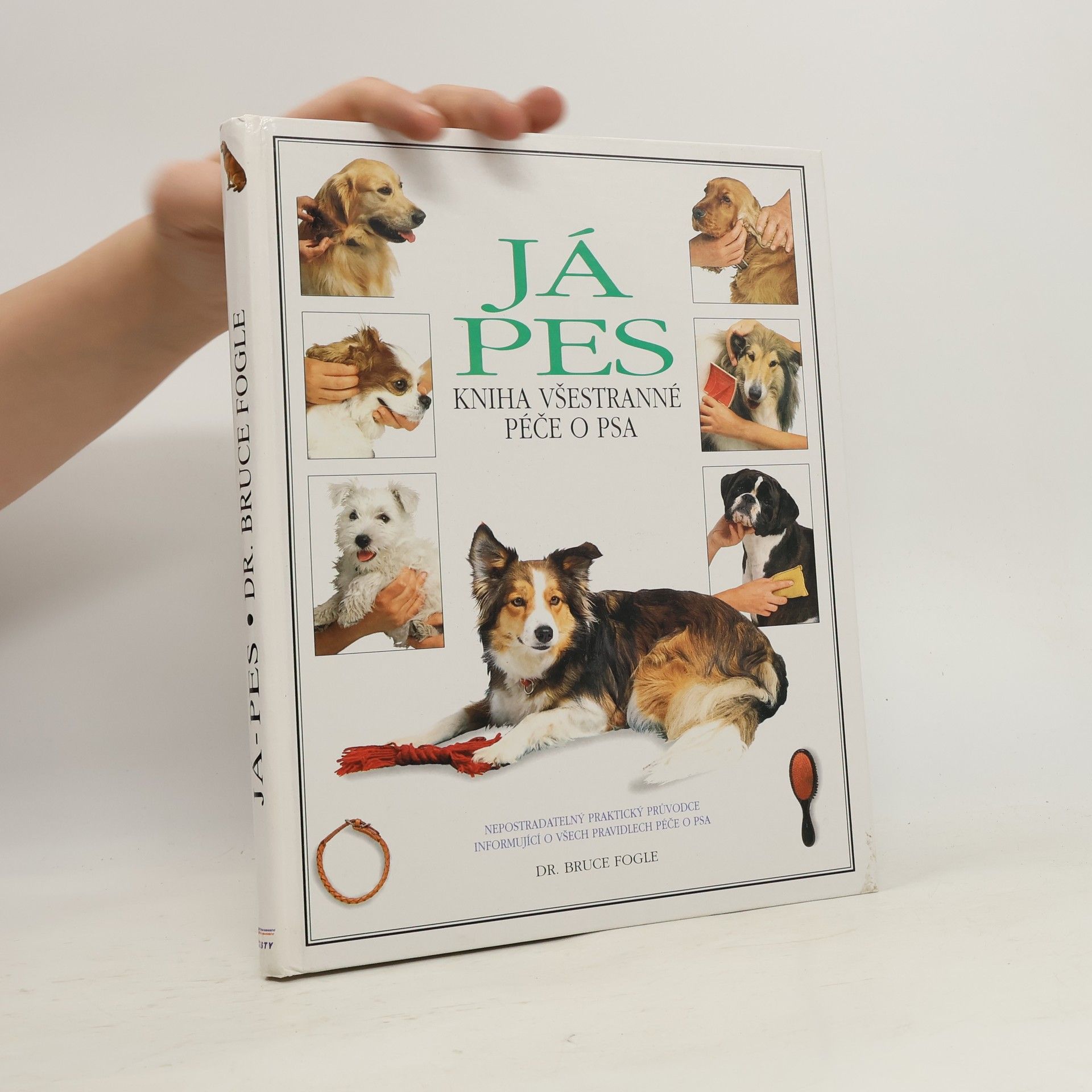 Bruce Fogle Já, pes. Kniha všestranné péče o psa