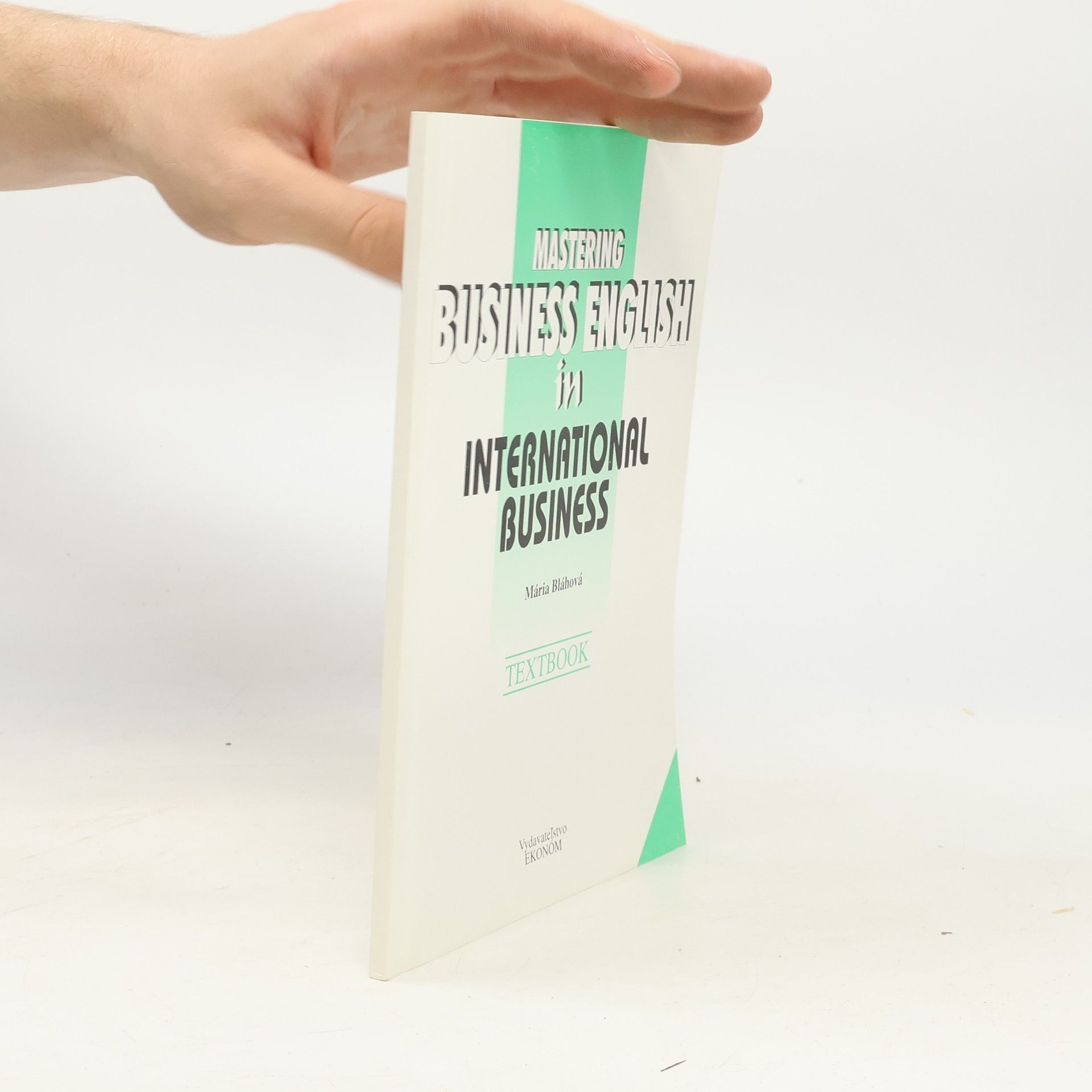 Mária Bláhová Mastering Business English in International Business. Textbook