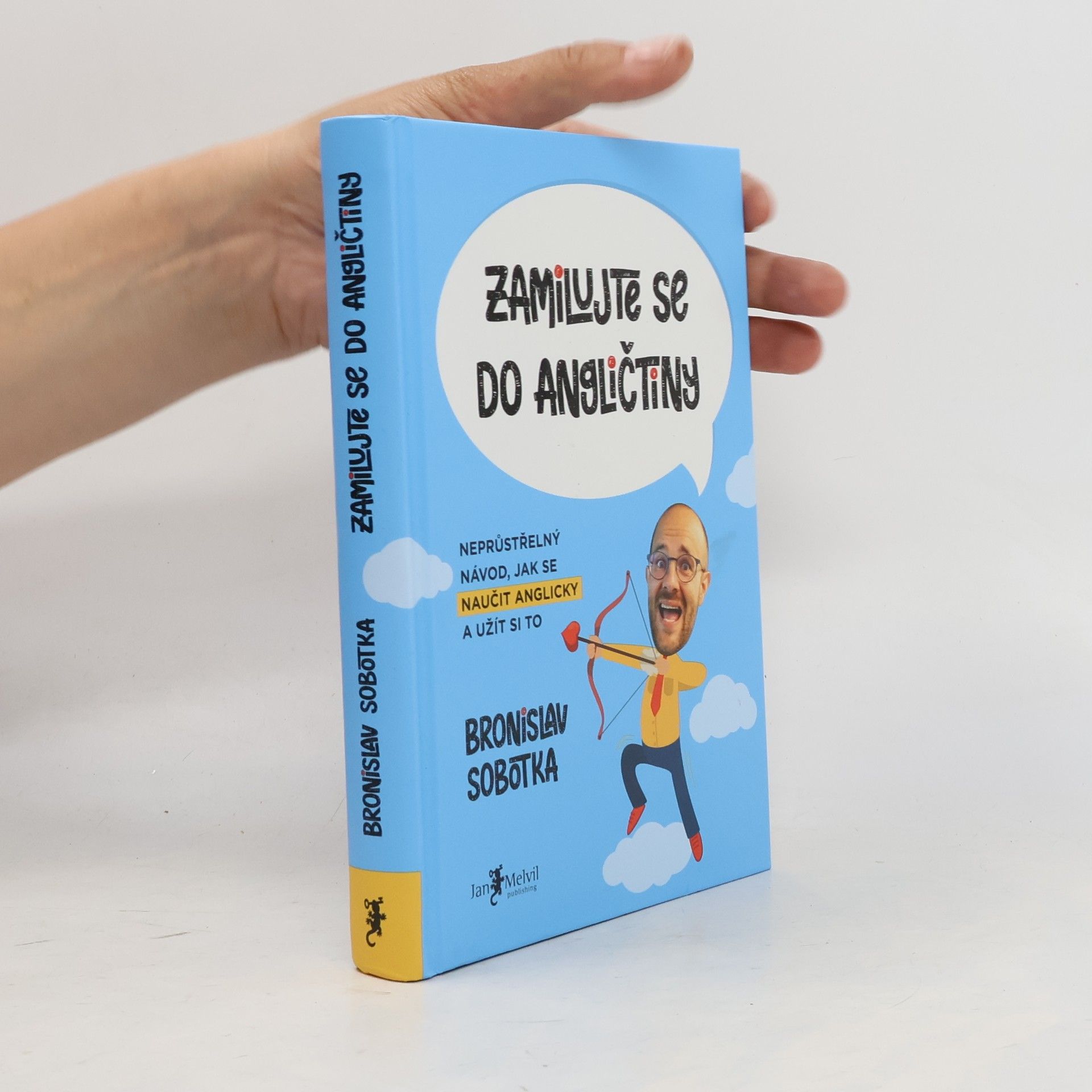 Bronislav Sobotka Zamilujte se do angličtiny. Neprůstřelný návod, jak se naučit anglicky a užít si to