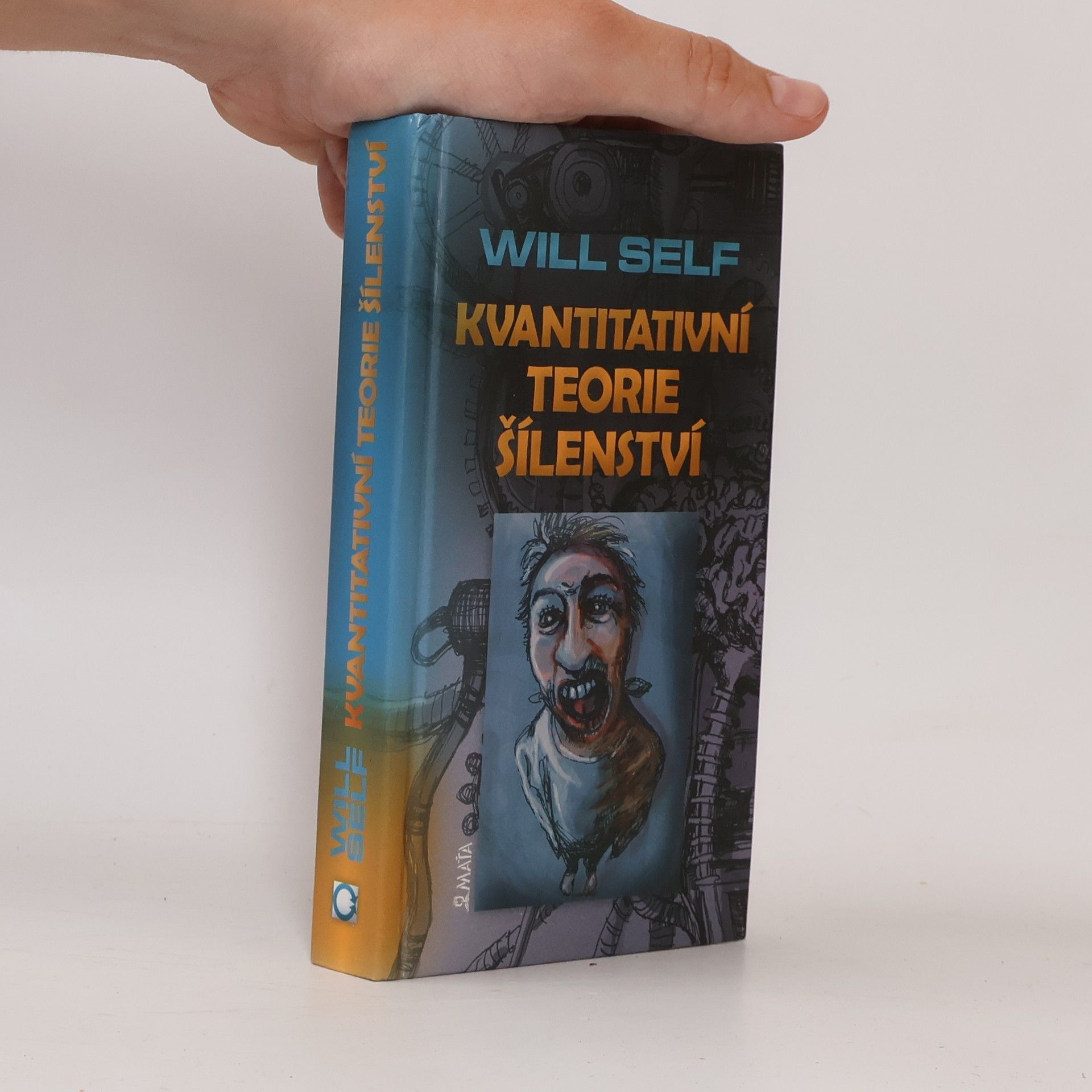 Will Self Kvantitativní teorie šílenství
