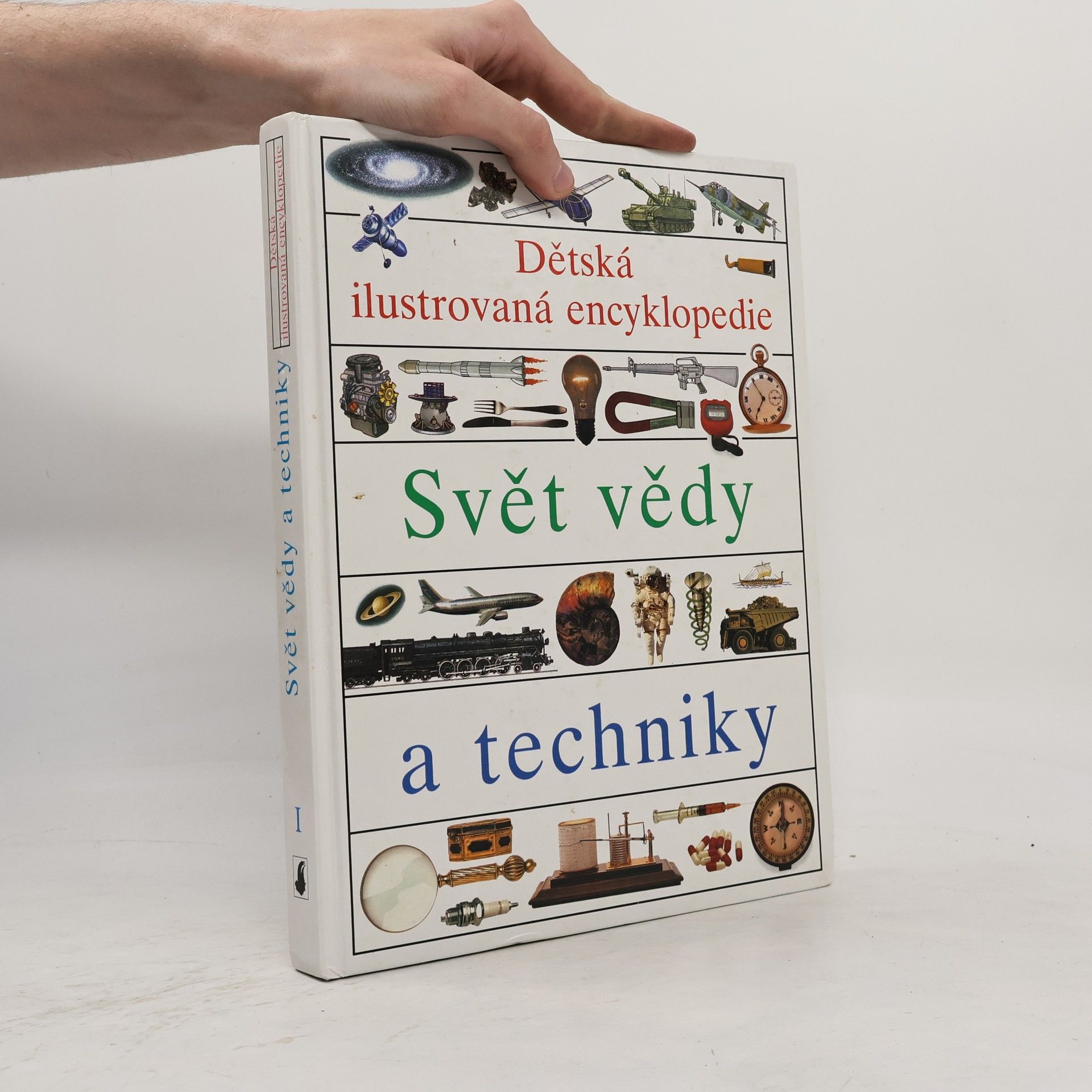 Simon Adams Dětská ilustrovaná encyklopedie. I, Svět vědy a techniky