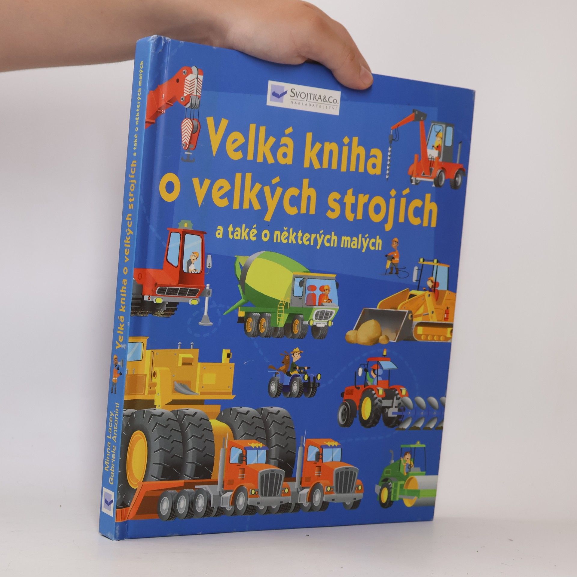 Minna Lacey Velká kniha o velkých strojích a také o některých malých