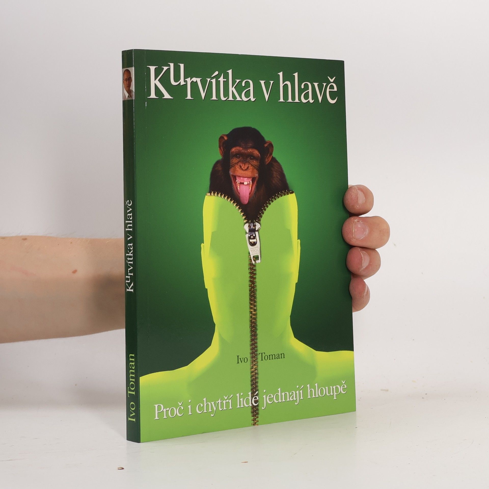 Ivo Toman Kurvítka v hlavě. Proč i chytří lidé jednají hloupě