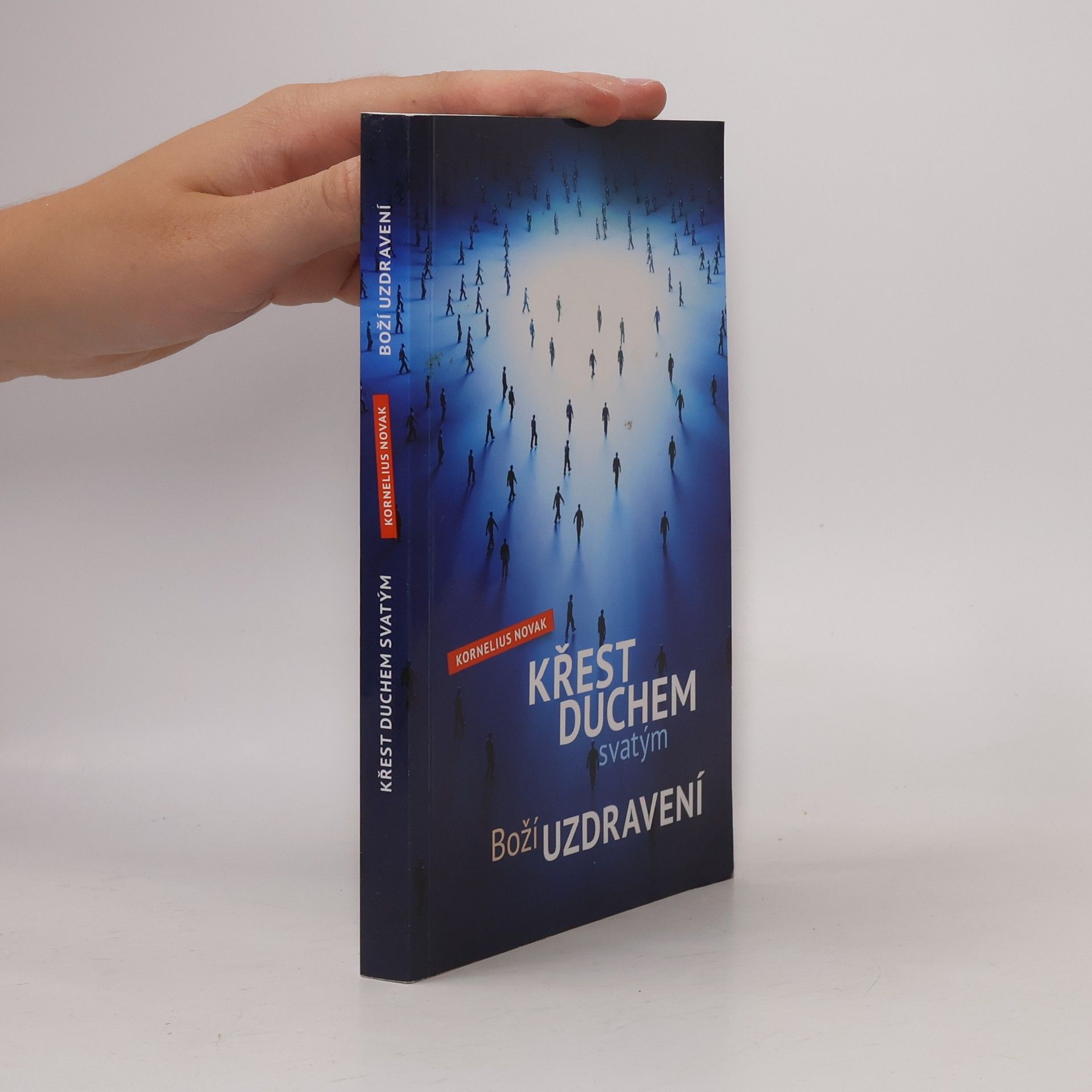 Kornelius Novak Křest duchem svatým. Boží uzdravení
