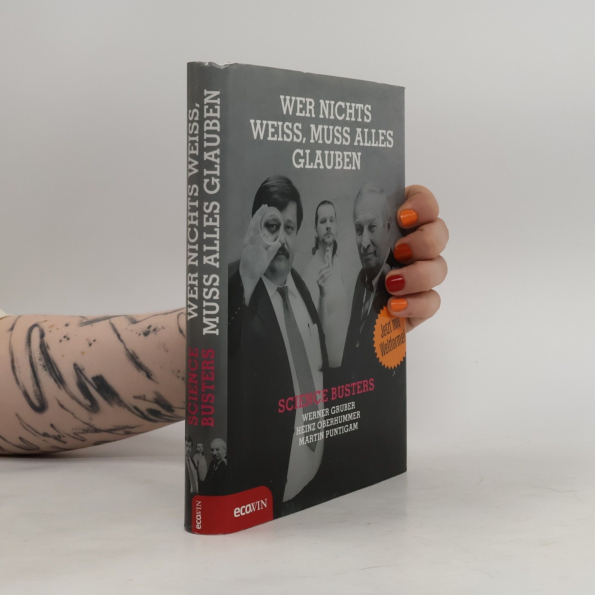 Werner Gruber Wer nichts weiss, muss alles glauben