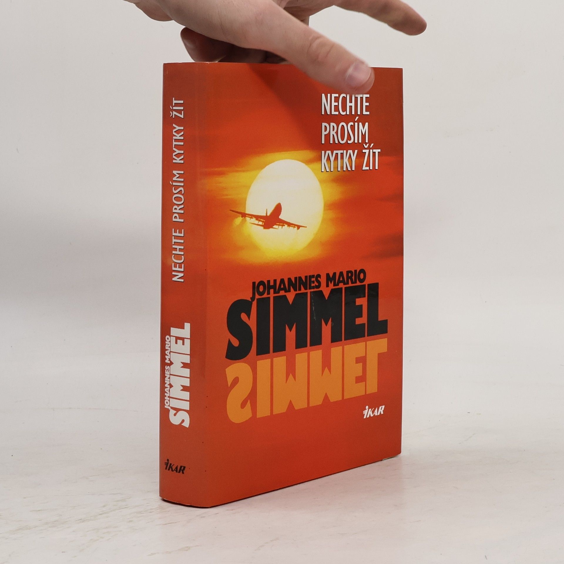 Johannes Mario Simmel Nechte prosím kytky žít