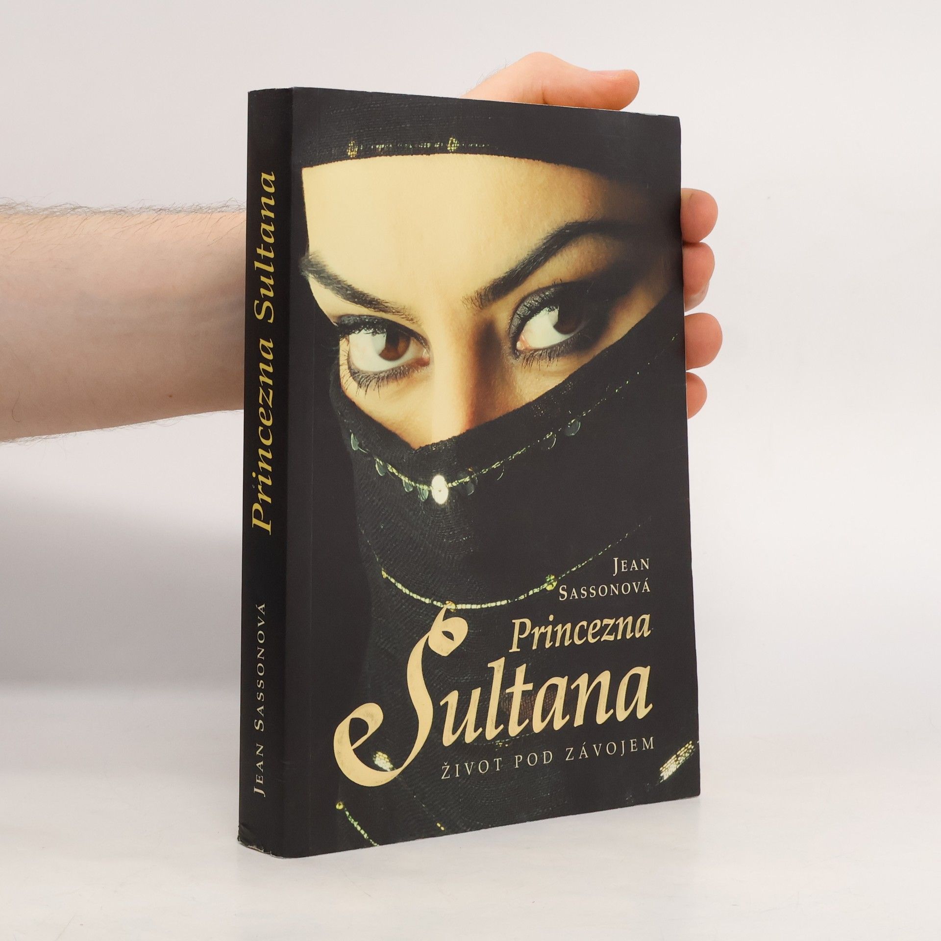Jean Sasson Princezna Sultana. Život pod závojem