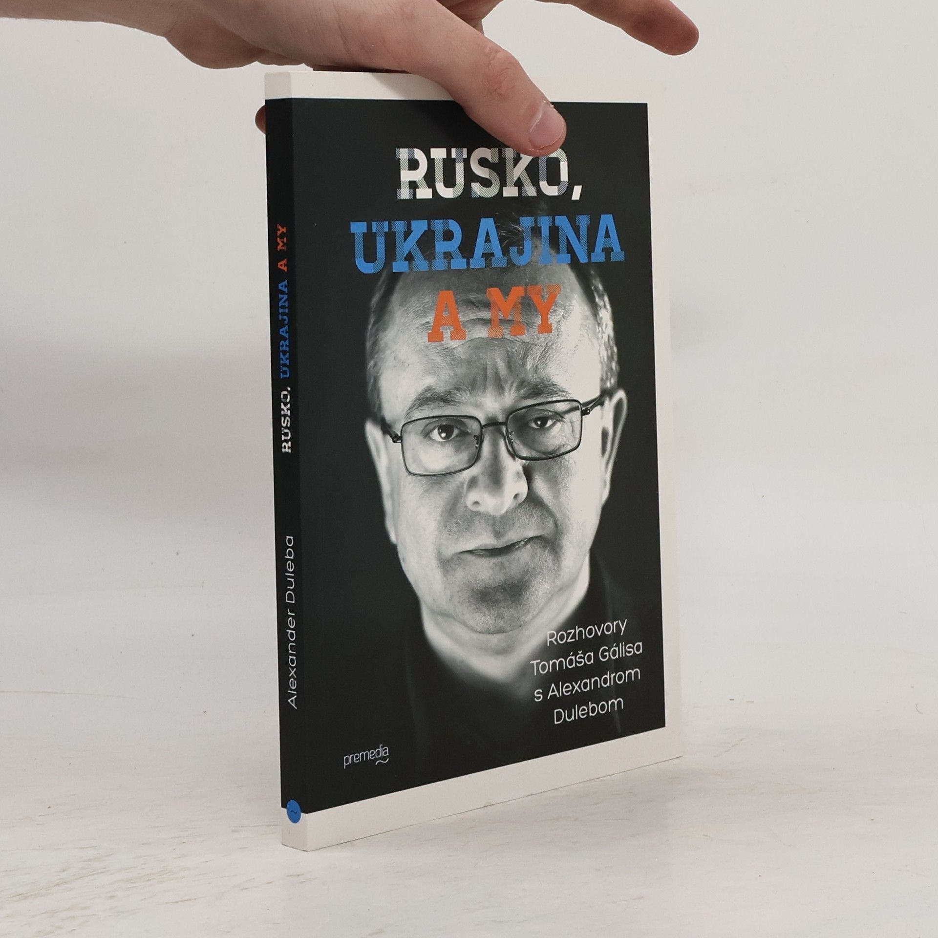 Tomáš Galis Rusko, Ukrajina a my