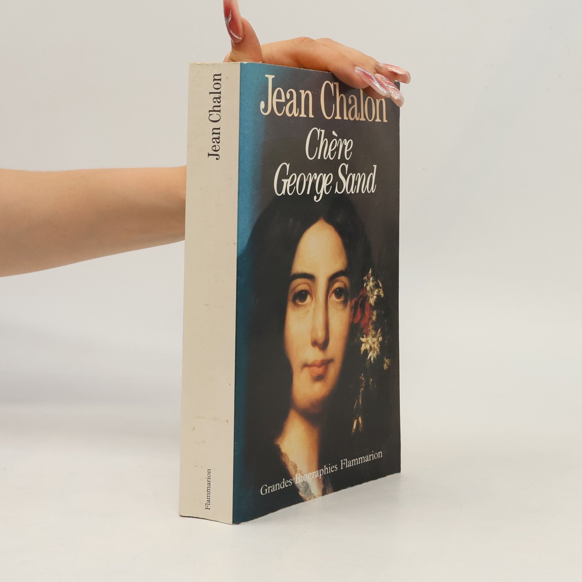 Jean Chalon Chère George Sand