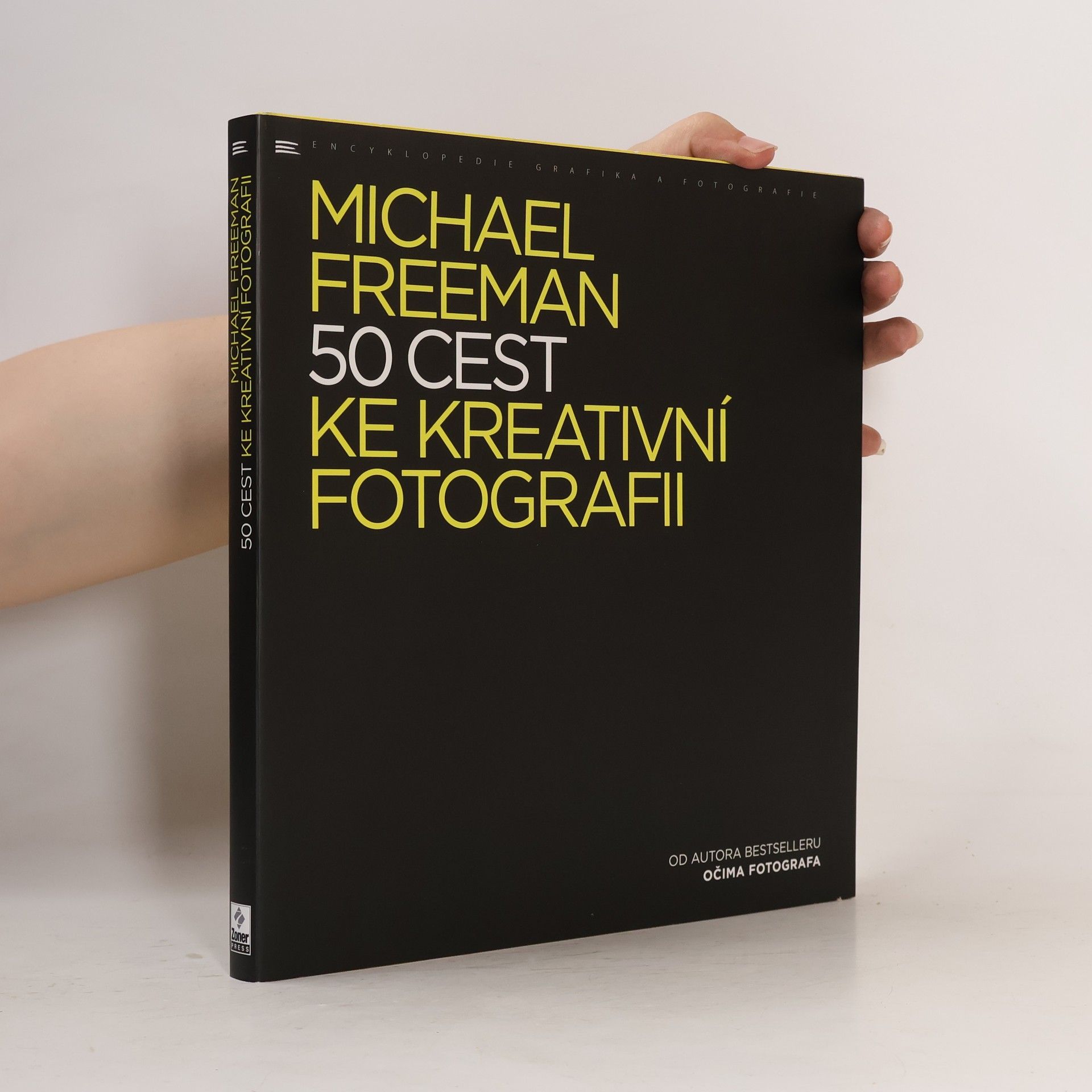 Michael Freeman 50 cest ke kreativní fotografii