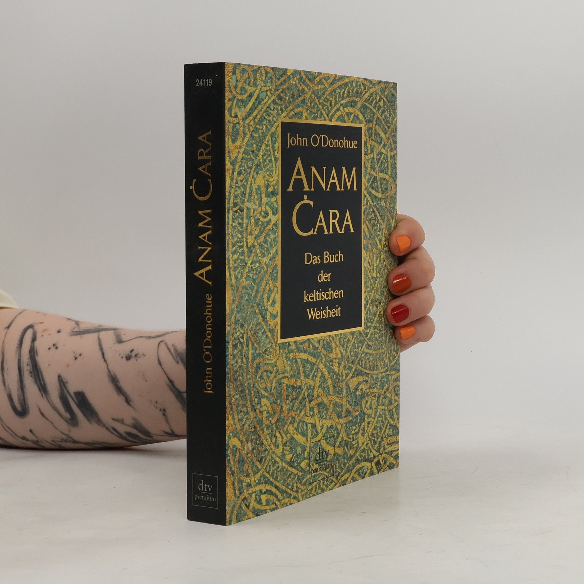 John O. Donohue Anam Cara. Das Buch der keltischen Weisheit.