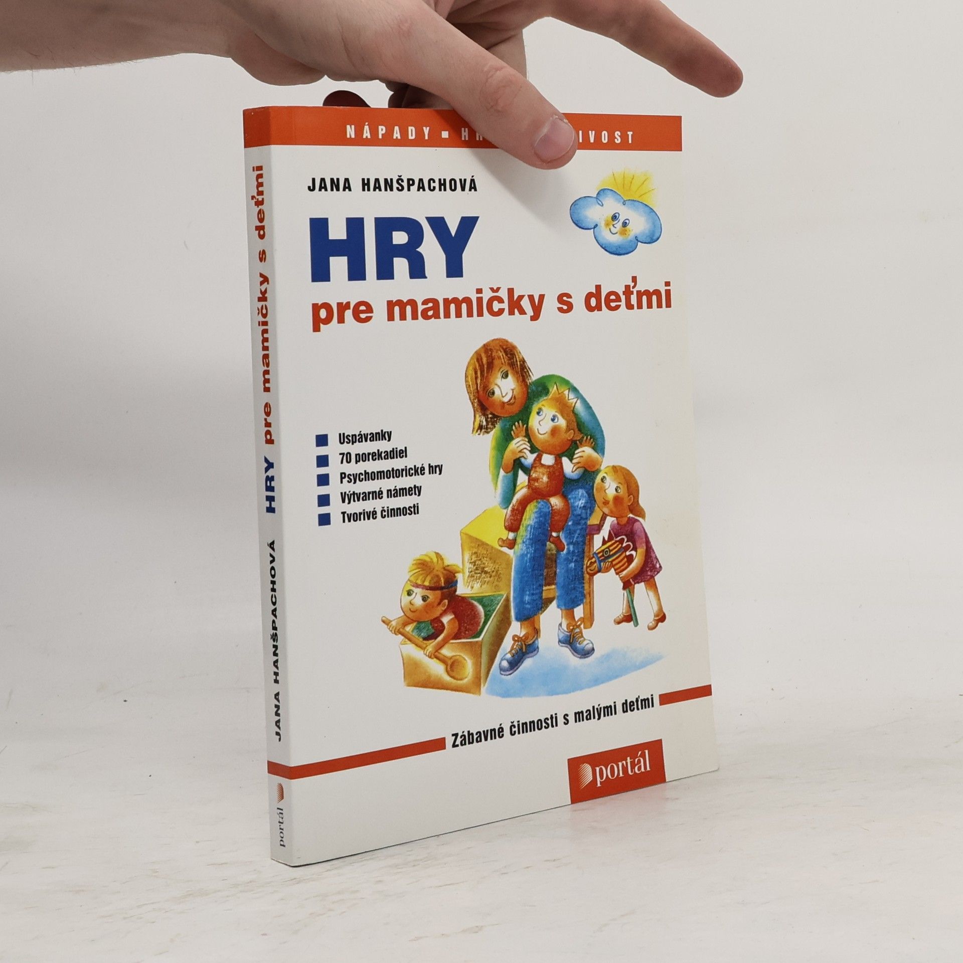 Jana Hanšpachová Hry pre mamičky s deťmi - zábavné činnosti s malými deťmi